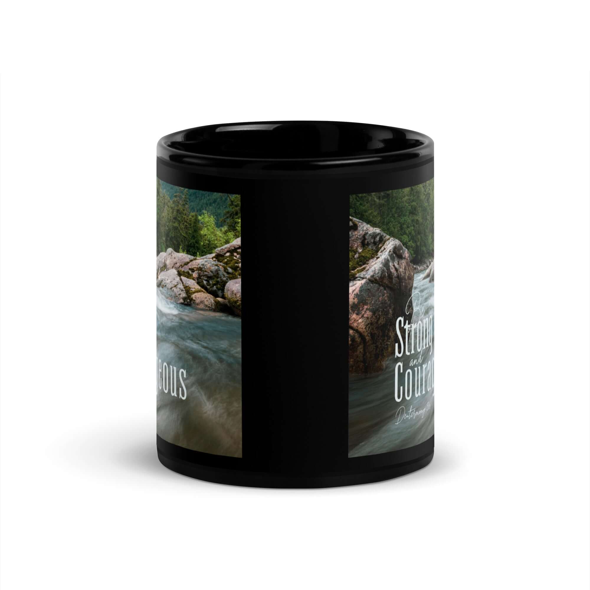 Deuteronomy 31:6 Bible Verse, Be strong and courageous Black Glossy Mug