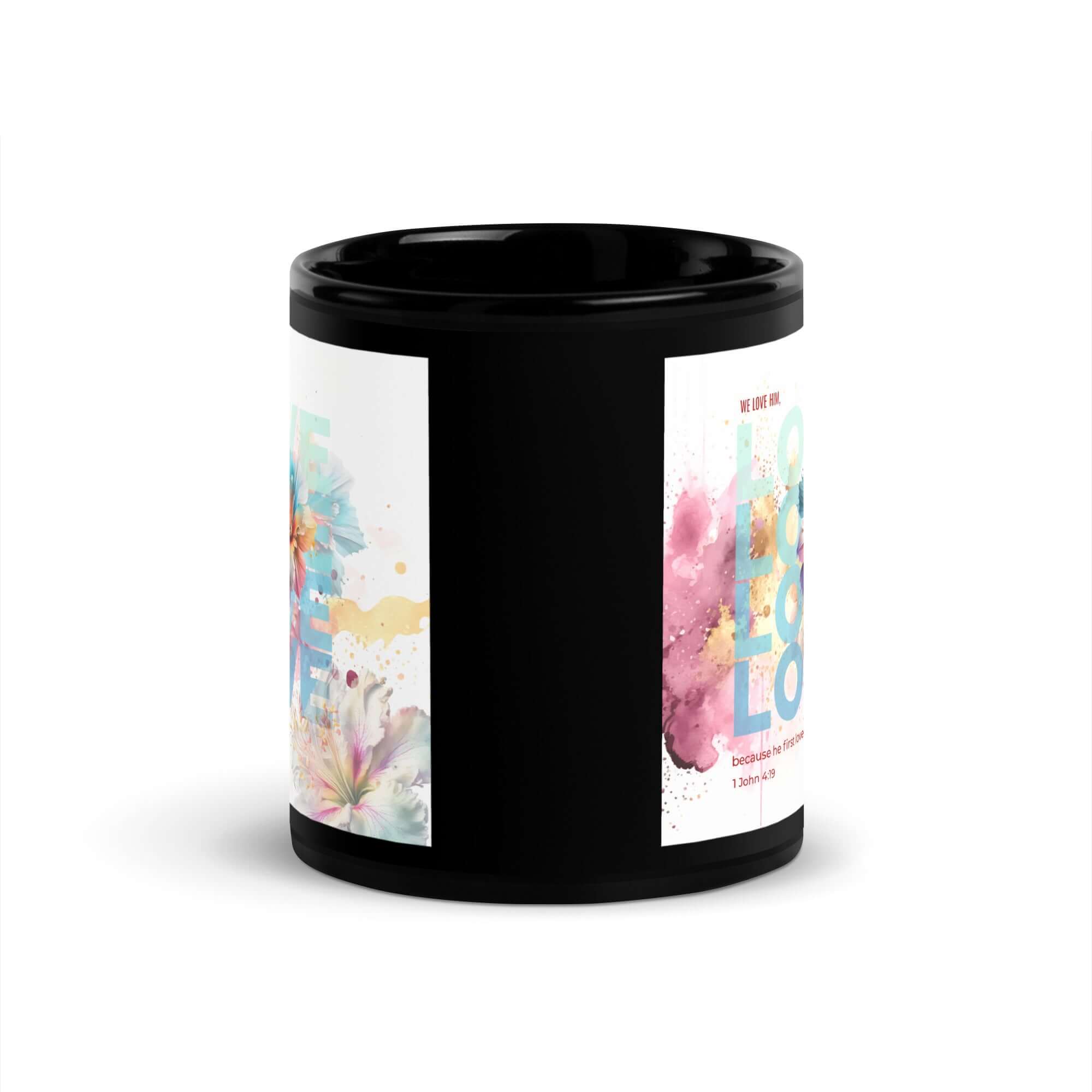 1 John 4:19 Bible Verse, We Love Him Black Glossy Mug