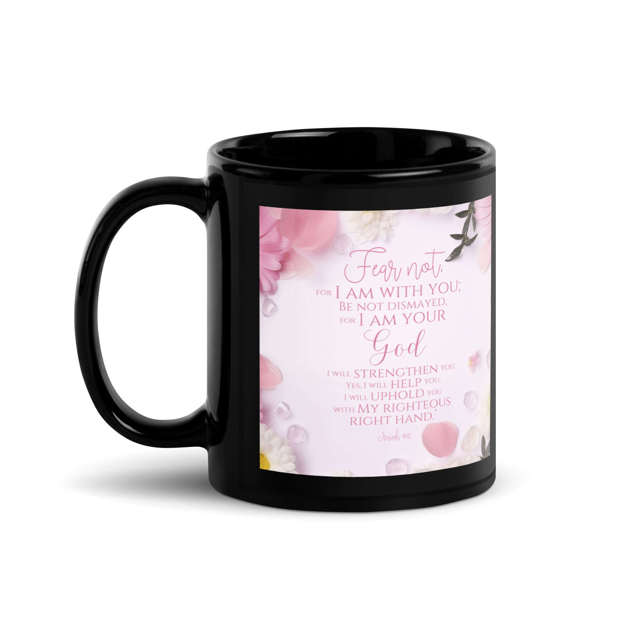 Isaiah 41:10 Bible Verse, God will strengthen you Black Glossy Mug 11 oz