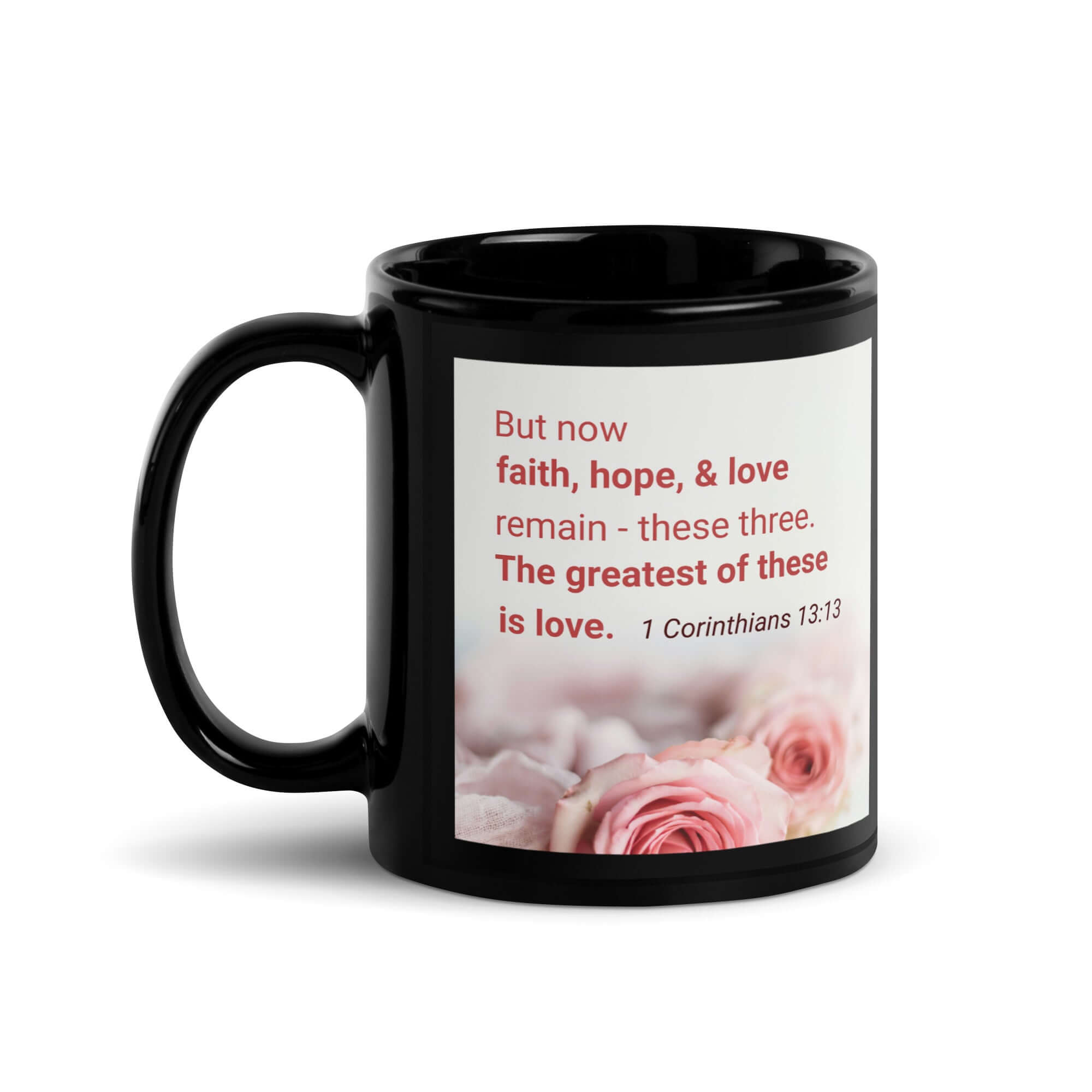 1 Corinthians 13:13 Bible Verse, The Greatest is Love Black Glossy Mug 11 oz