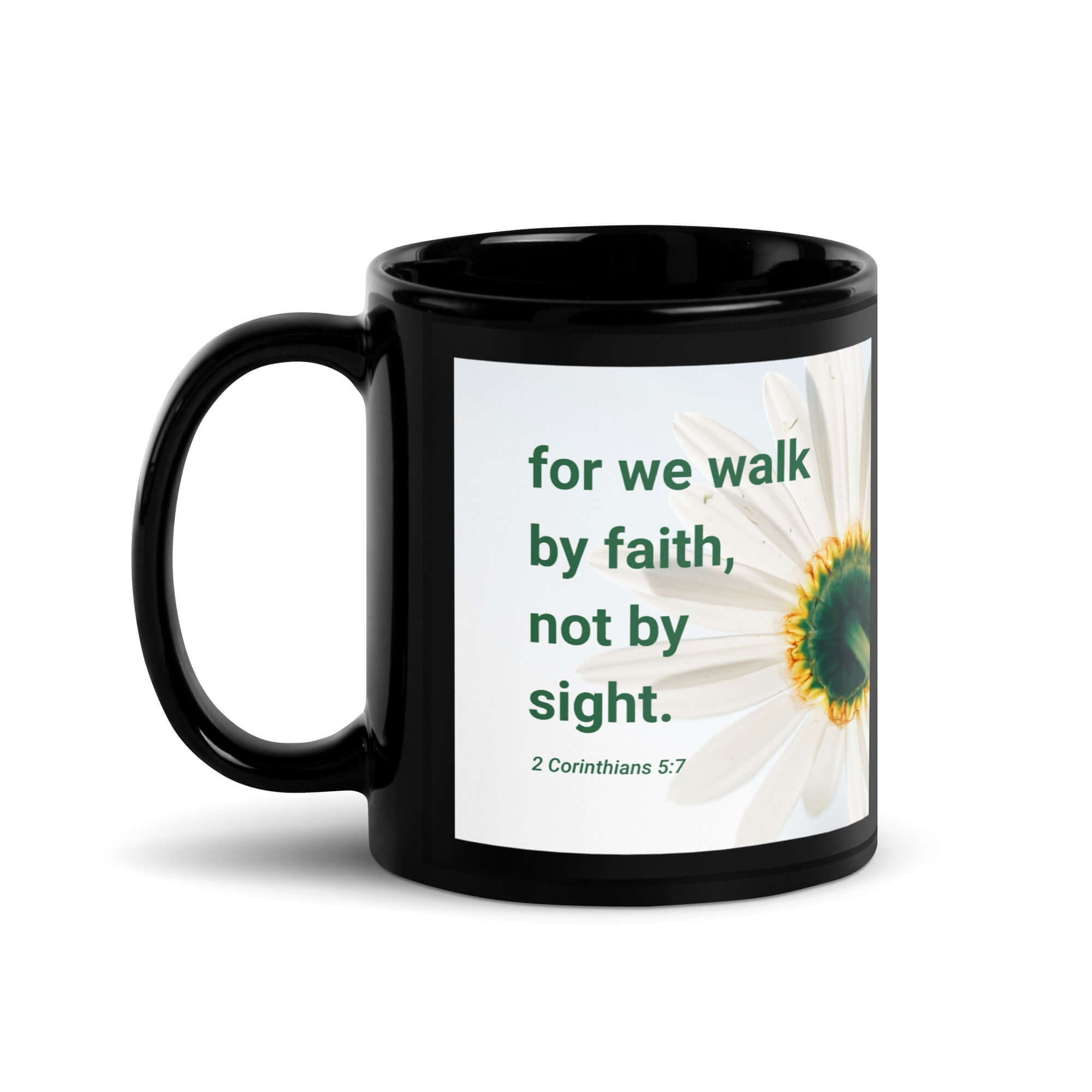 2 Corinthians 5:7 Bible Verse, for we walk by faith Black Glossy Mug 11 oz