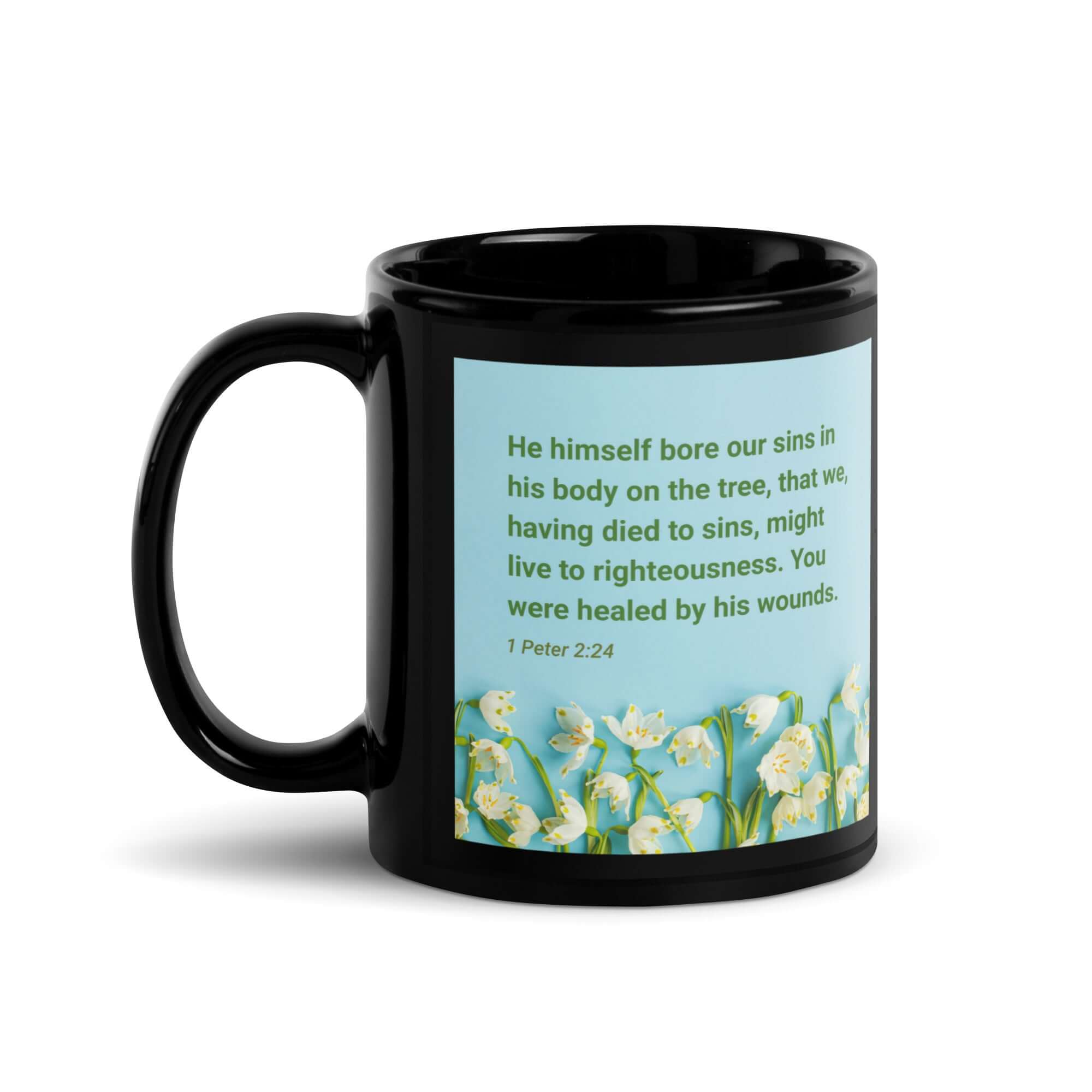 1 Peter 2:24 Bible Verse, healed by His wounds Black Glossy Mug 11 oz