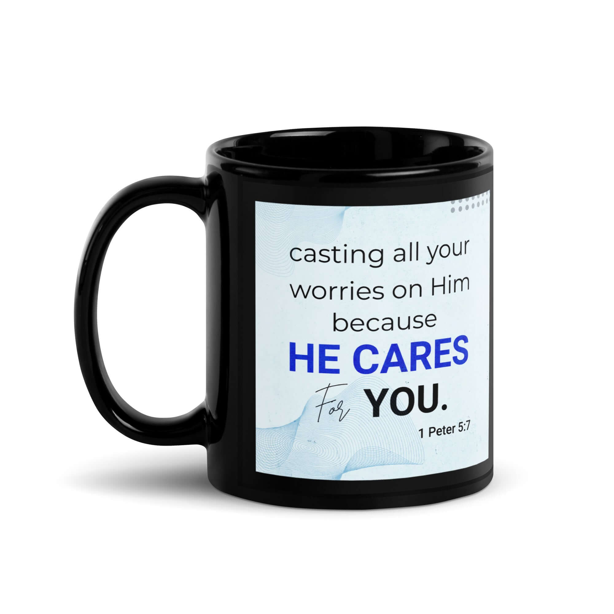 1 Peter 5:7 Bible Verse, casting all your worries on Him Black Glossy Mug 11 oz