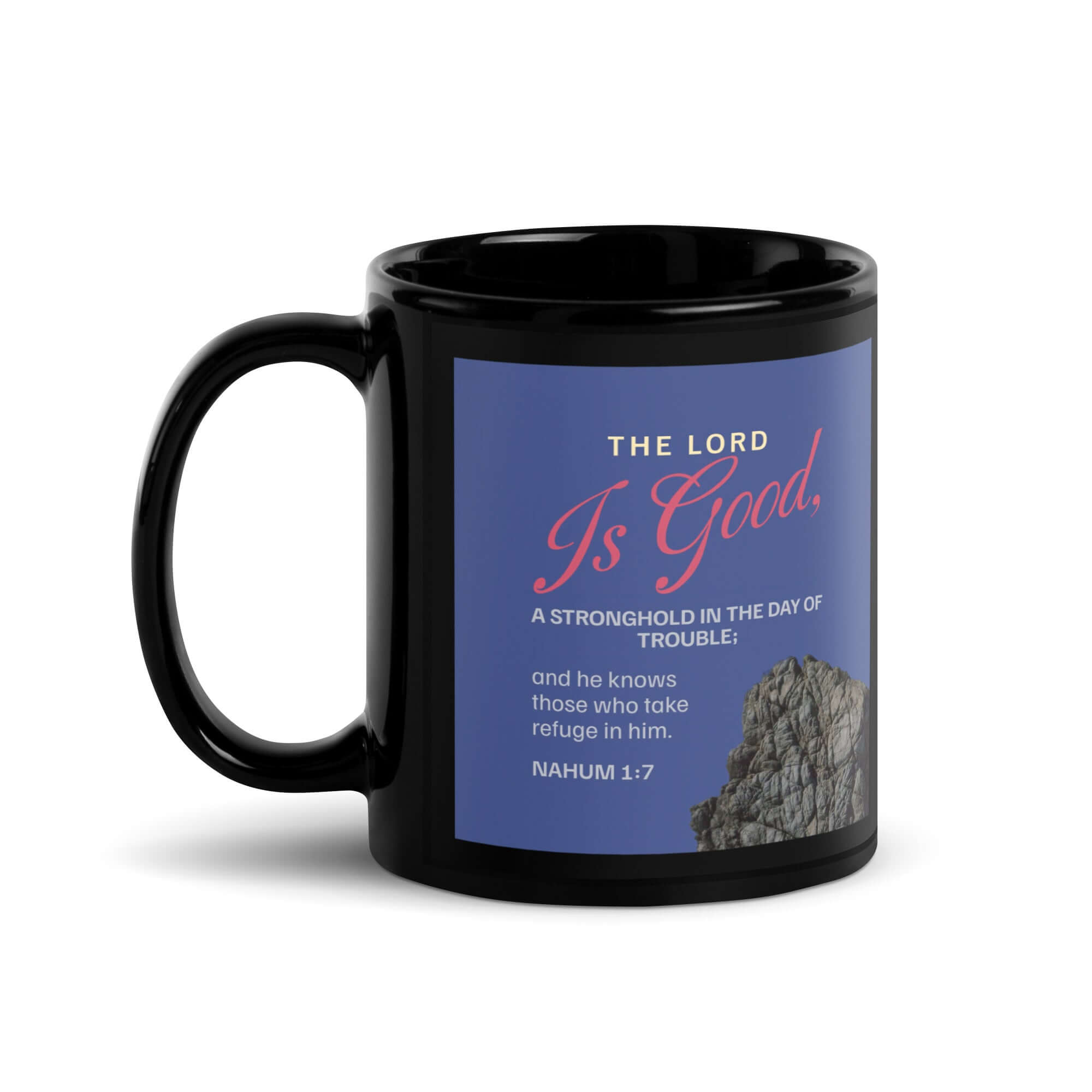 Nahum 1:7 Bible Verse, The LORD is good Black Glossy Mug 11 oz