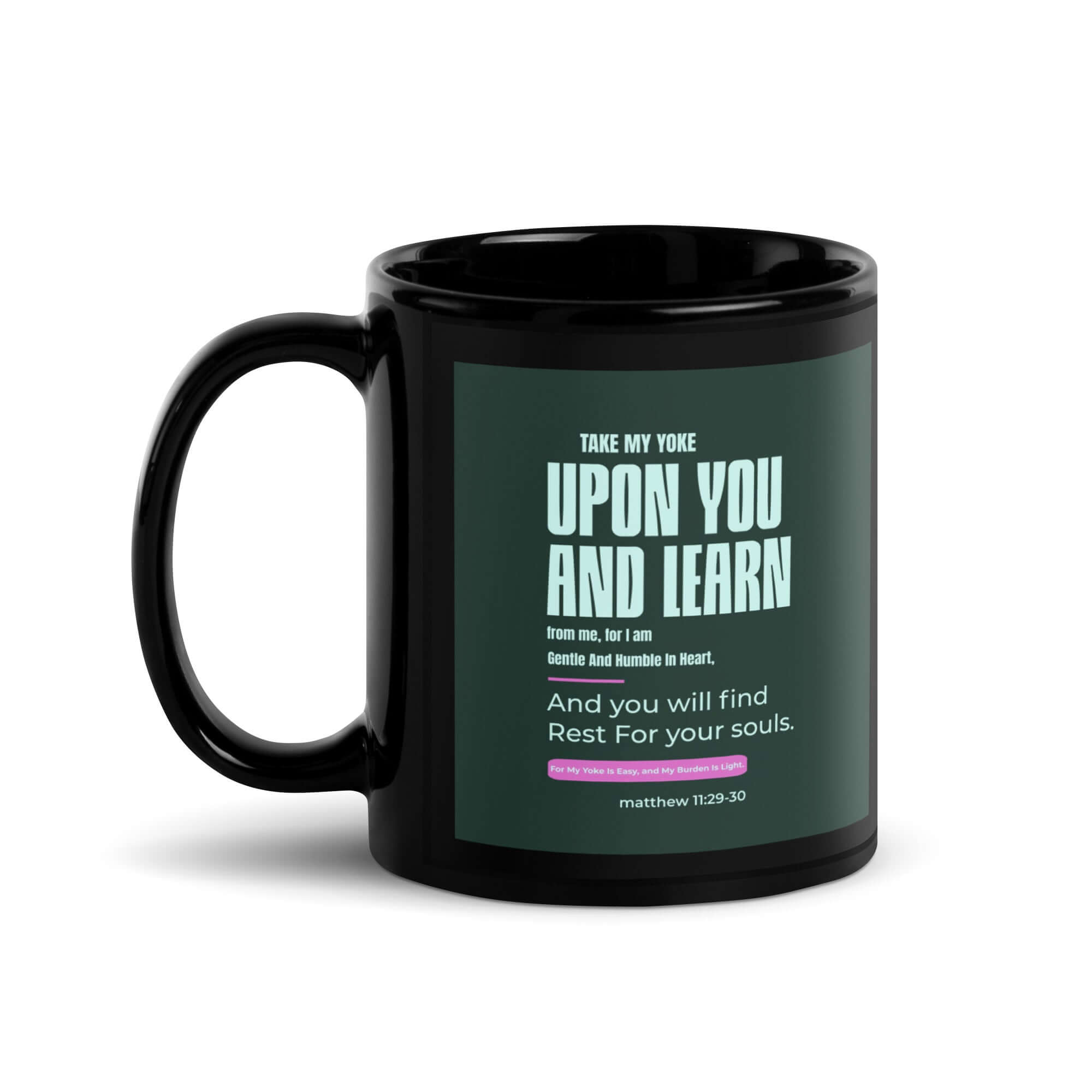 Matthew 11:29-30 Bible Verse, I am gentle Black Glossy Mug 11 oz