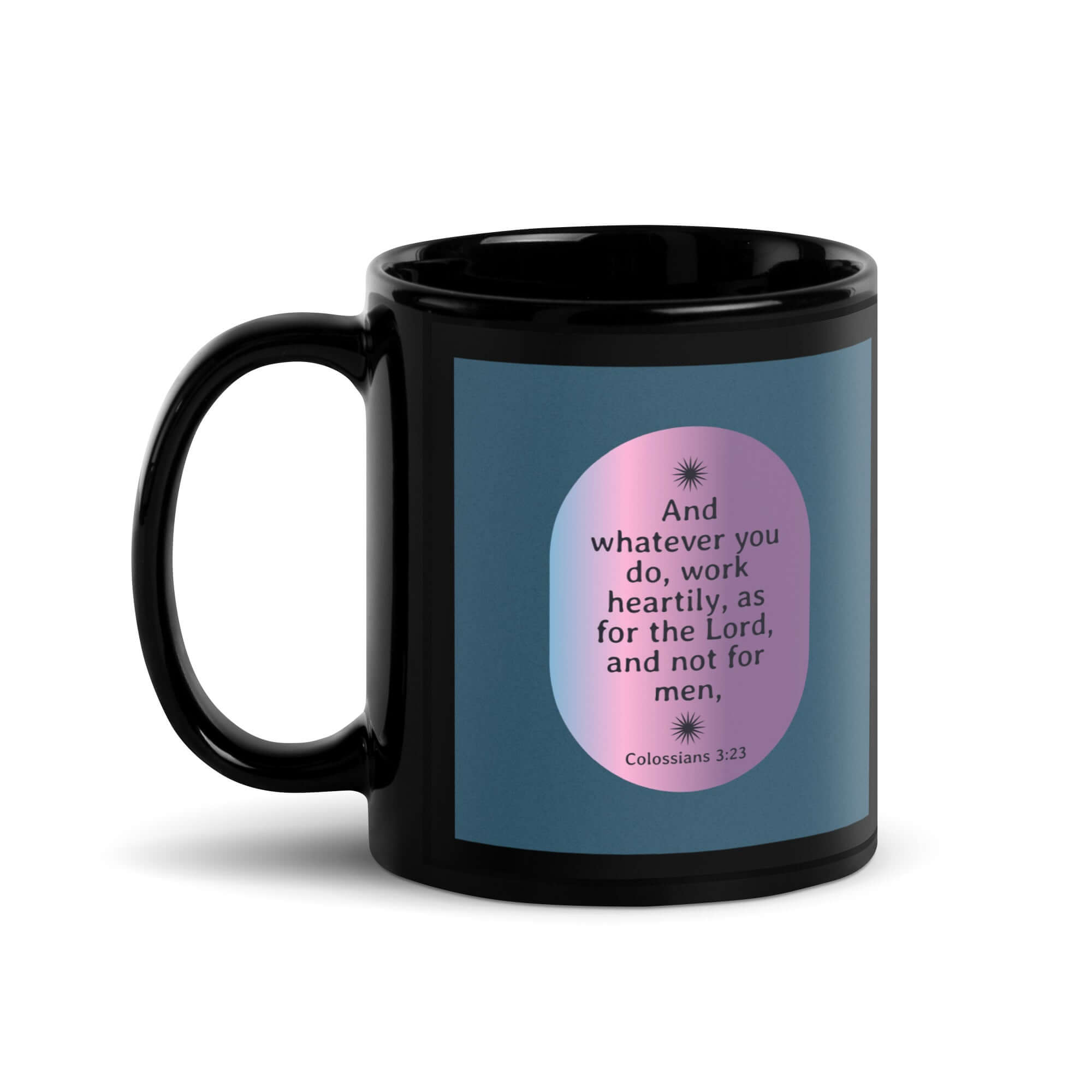 Colossians 3:23 Bible Verse, work heartily Black Glossy Mug 11 oz