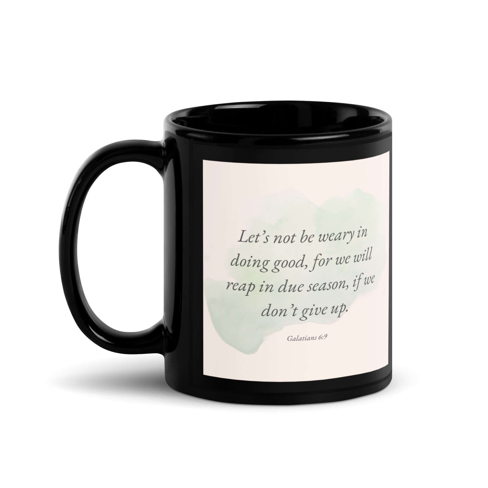 Galatians 6:9 Bible Verse, not be weary Black Glossy Mug 11 oz