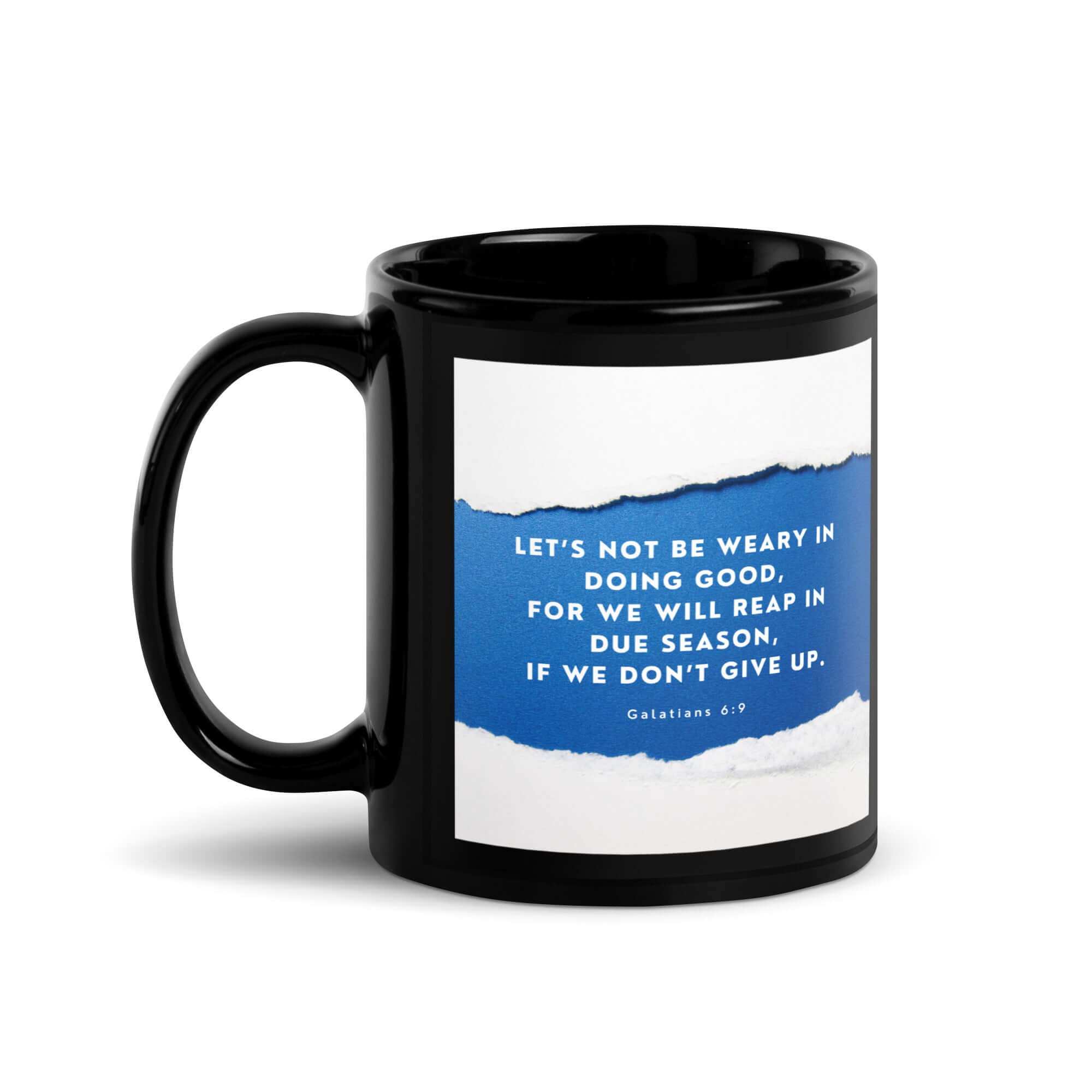 Galatians 6:9 Bible Verse, we will reap Black Glossy Mug 11 oz