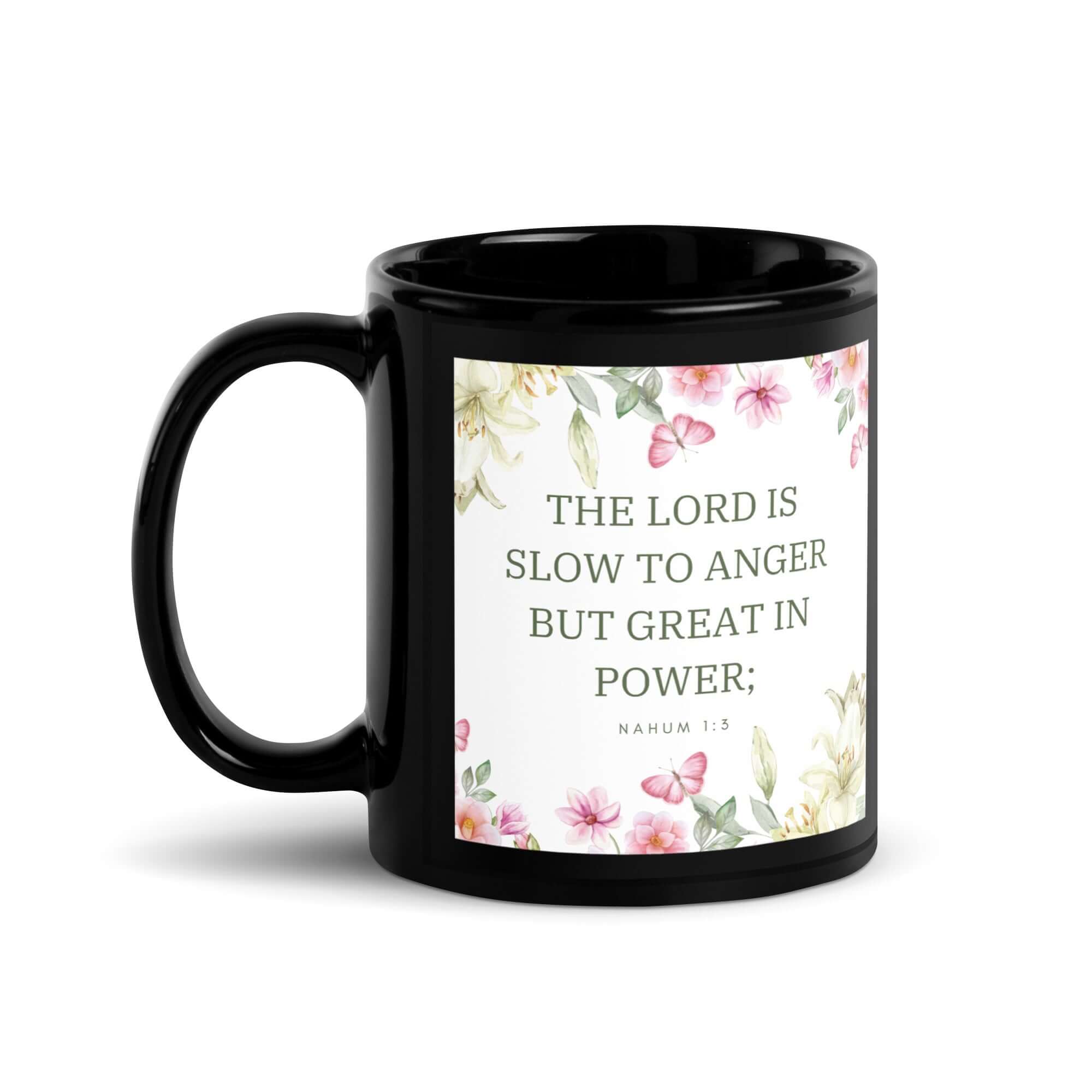 Nahum 1:3 Bible Verse, slow to anger Black Glossy Mug 11 oz