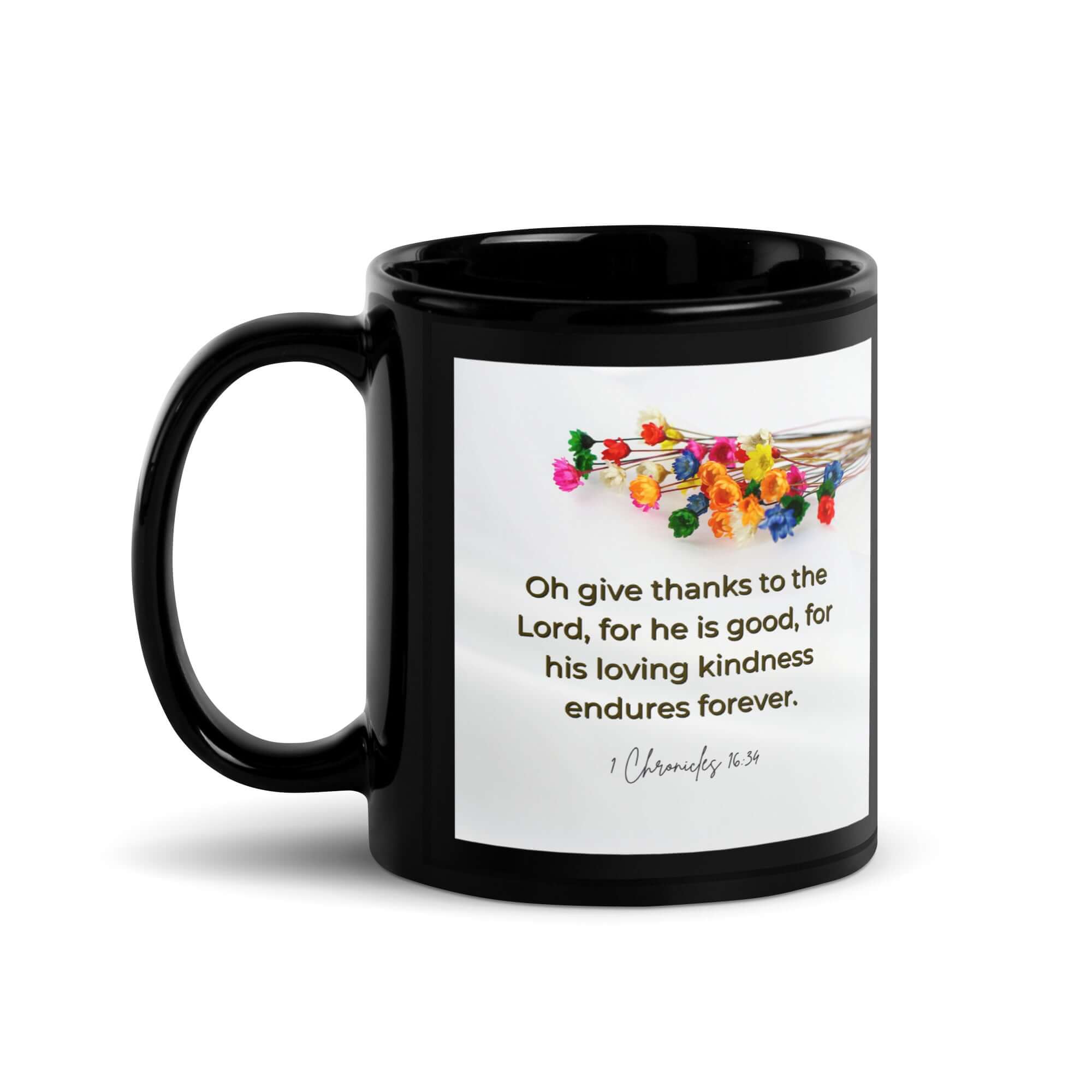 1 Chronicles 16:34 Bible Verse, give thanks Black Glossy Mug 11 oz