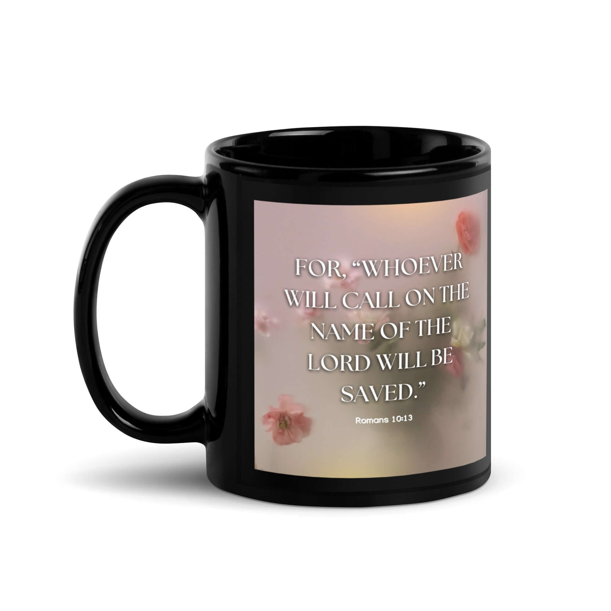 Romans 10:13 Bible Verse, will call Black Glossy Mug 11 oz