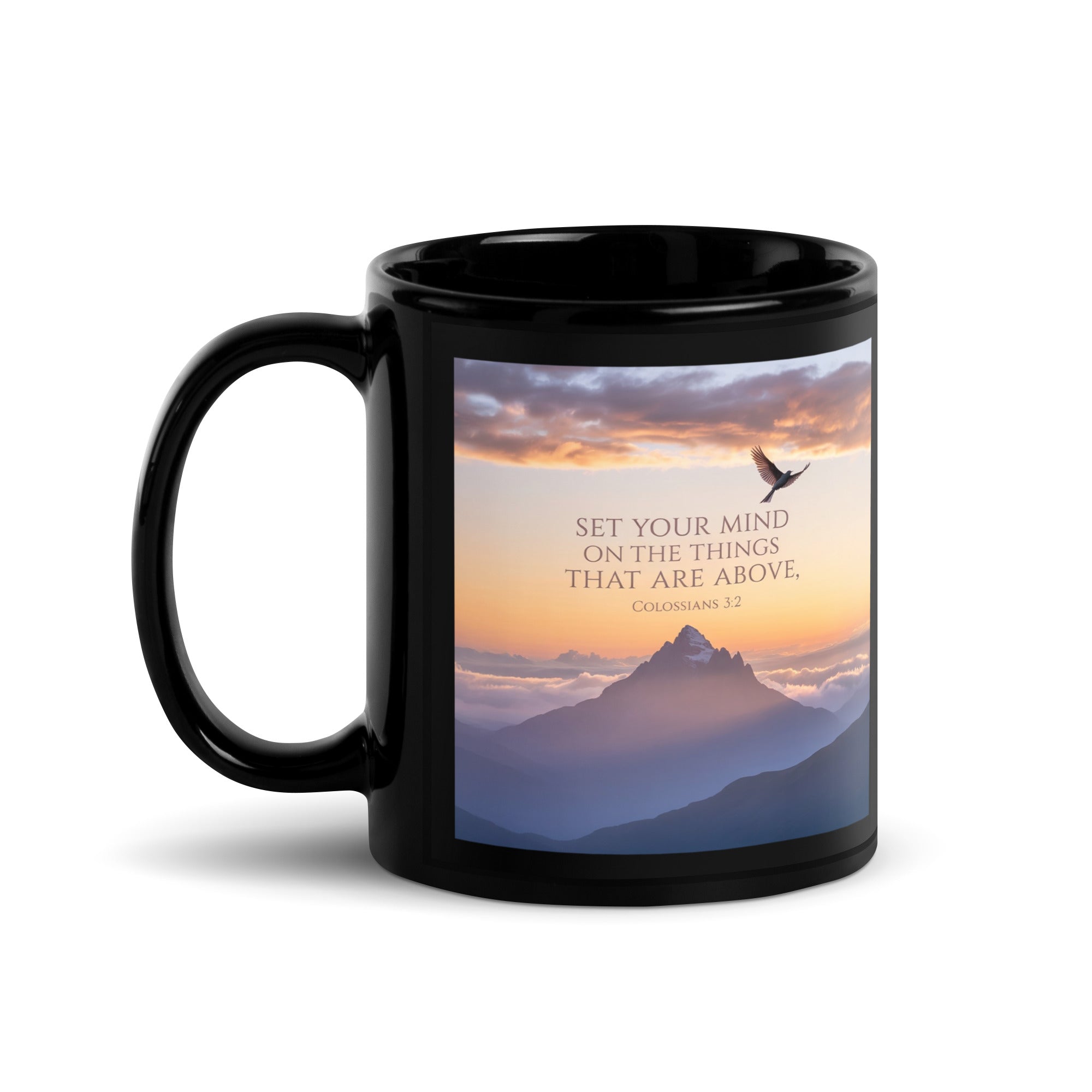 Colossians 3:2 Bible Verse are above Black Glossy Mug 11 oz