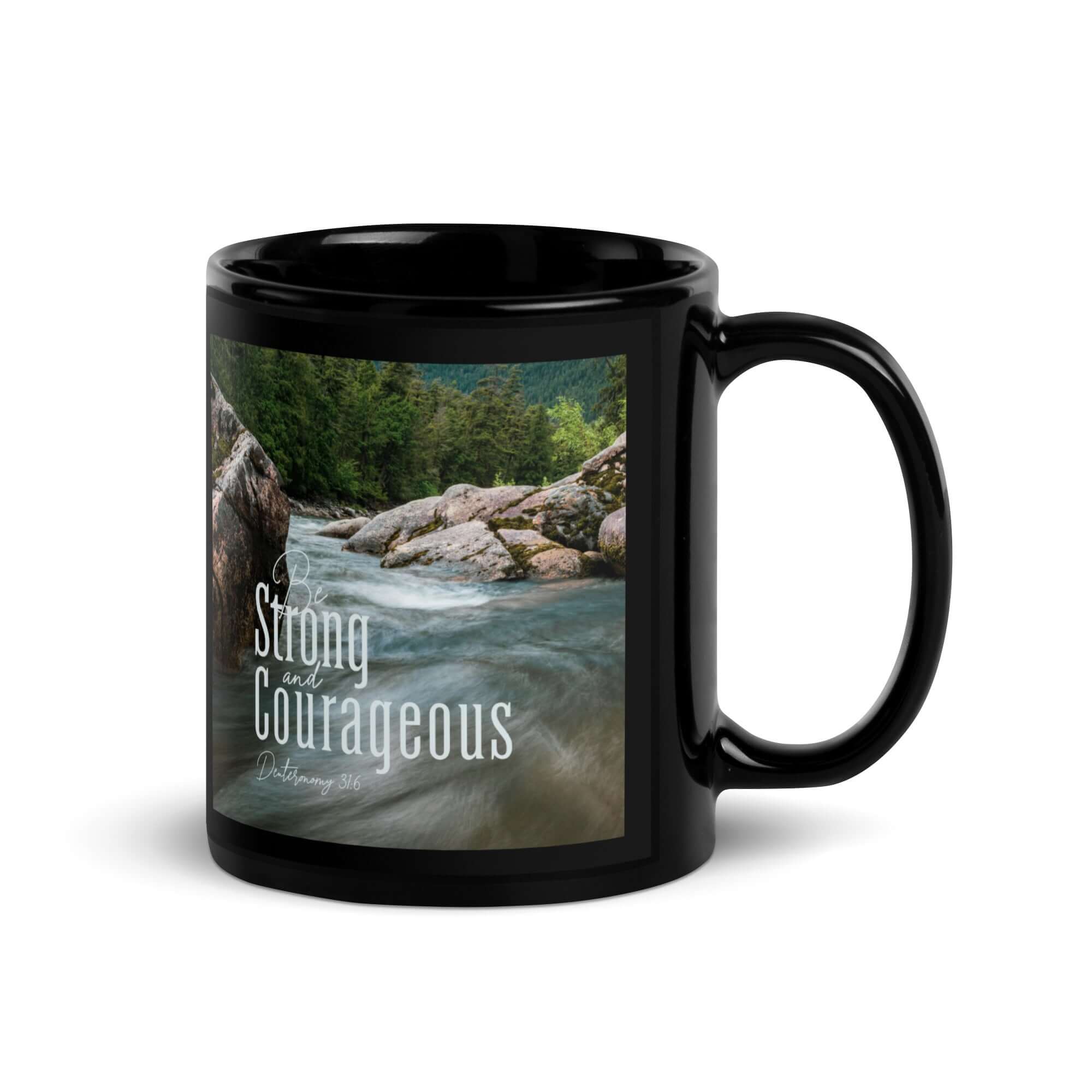 Deuteronomy 31:6 Bible Verse, Be strong and courageous Black Glossy Mug