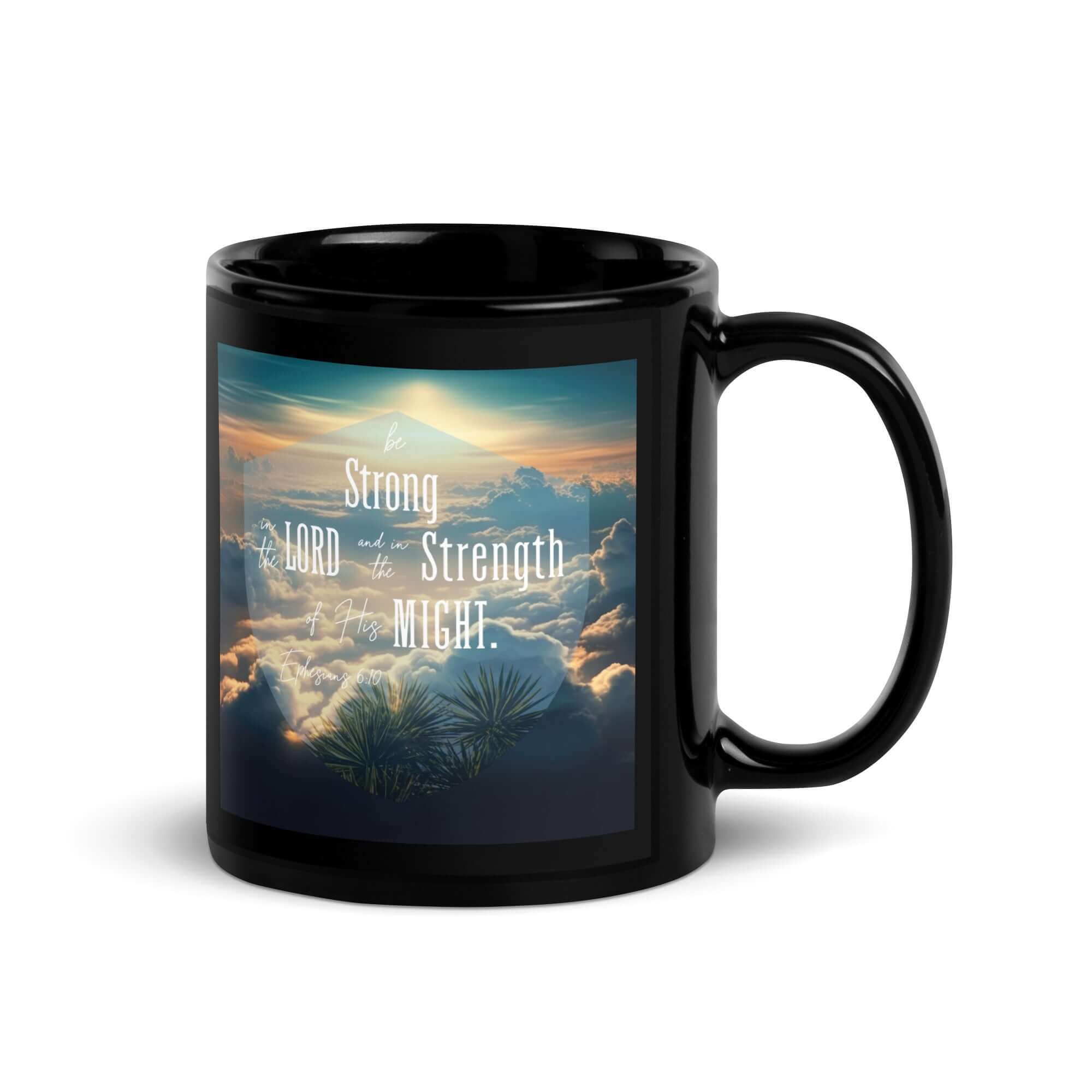 Ephesians 6:10 Bible Verse, be strong in the Lord Black Glossy Mug