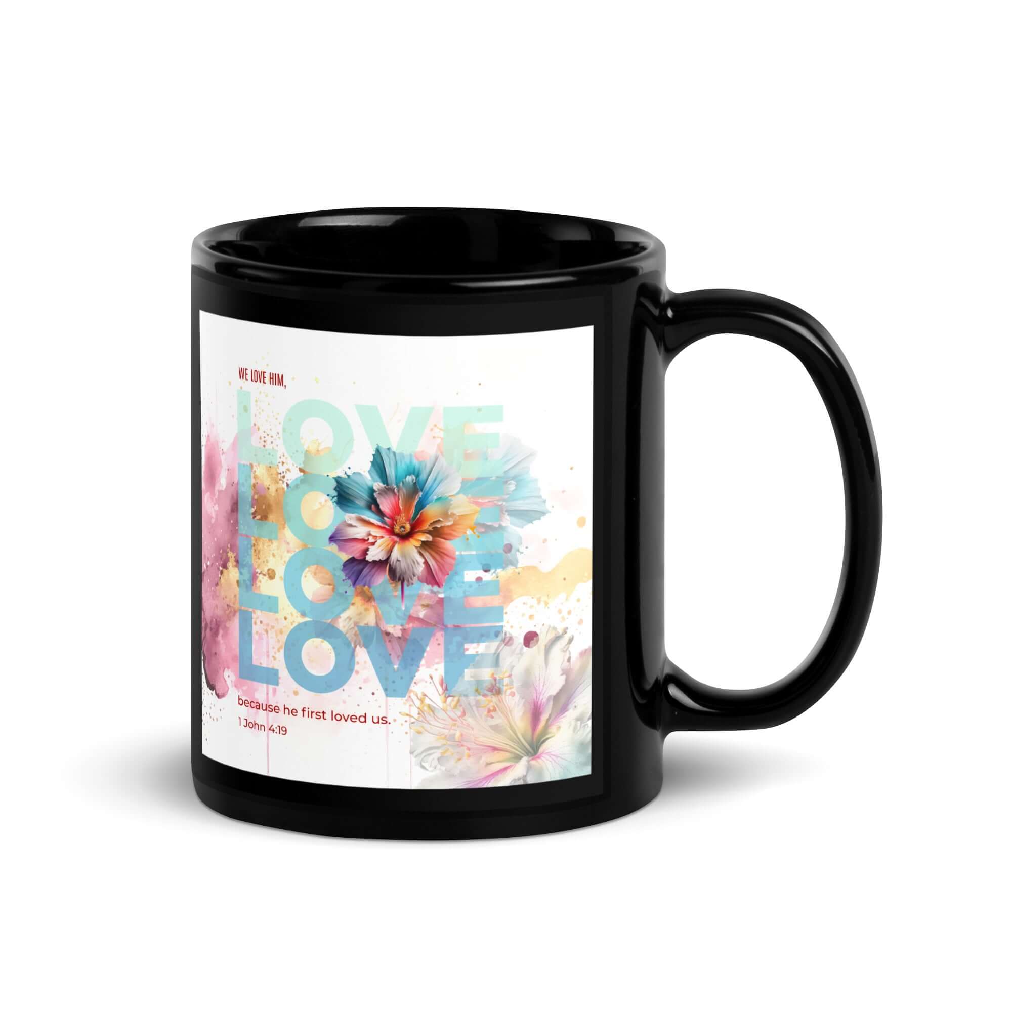 1 John 4:19 Bible Verse, We Love Him Black Glossy Mug