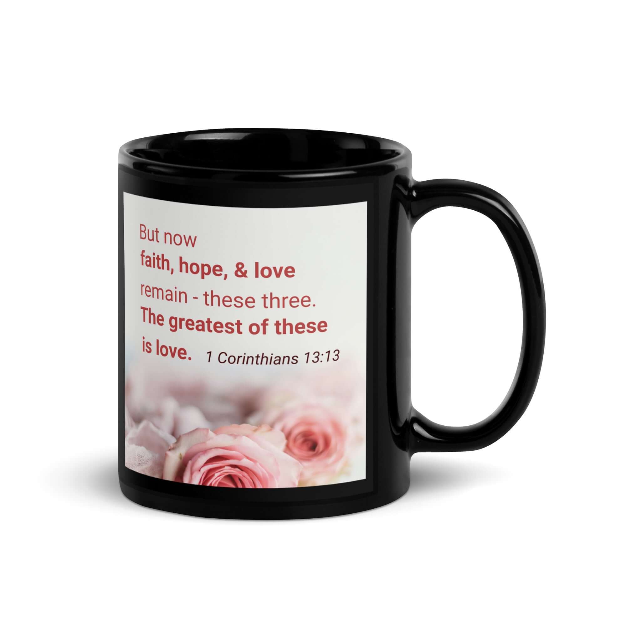 1 Corinthians 13:13 Bible Verse, The Greatest is Love Black Glossy Mug