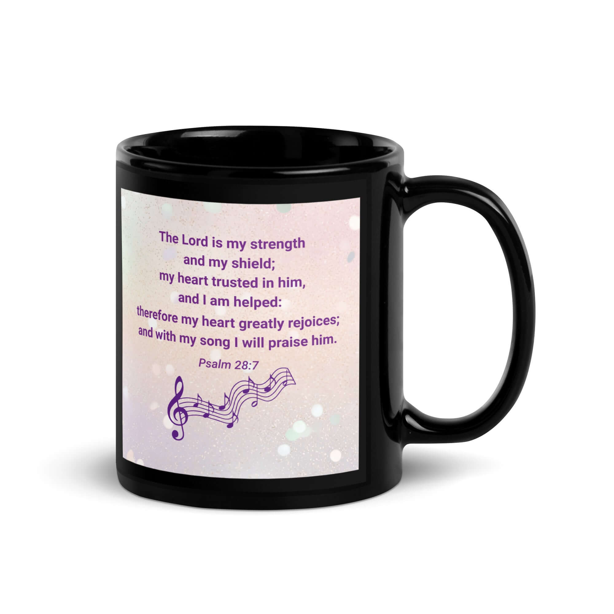 Psalm 28:7 Bible Verse, I will praise Him Black Glossy Mug