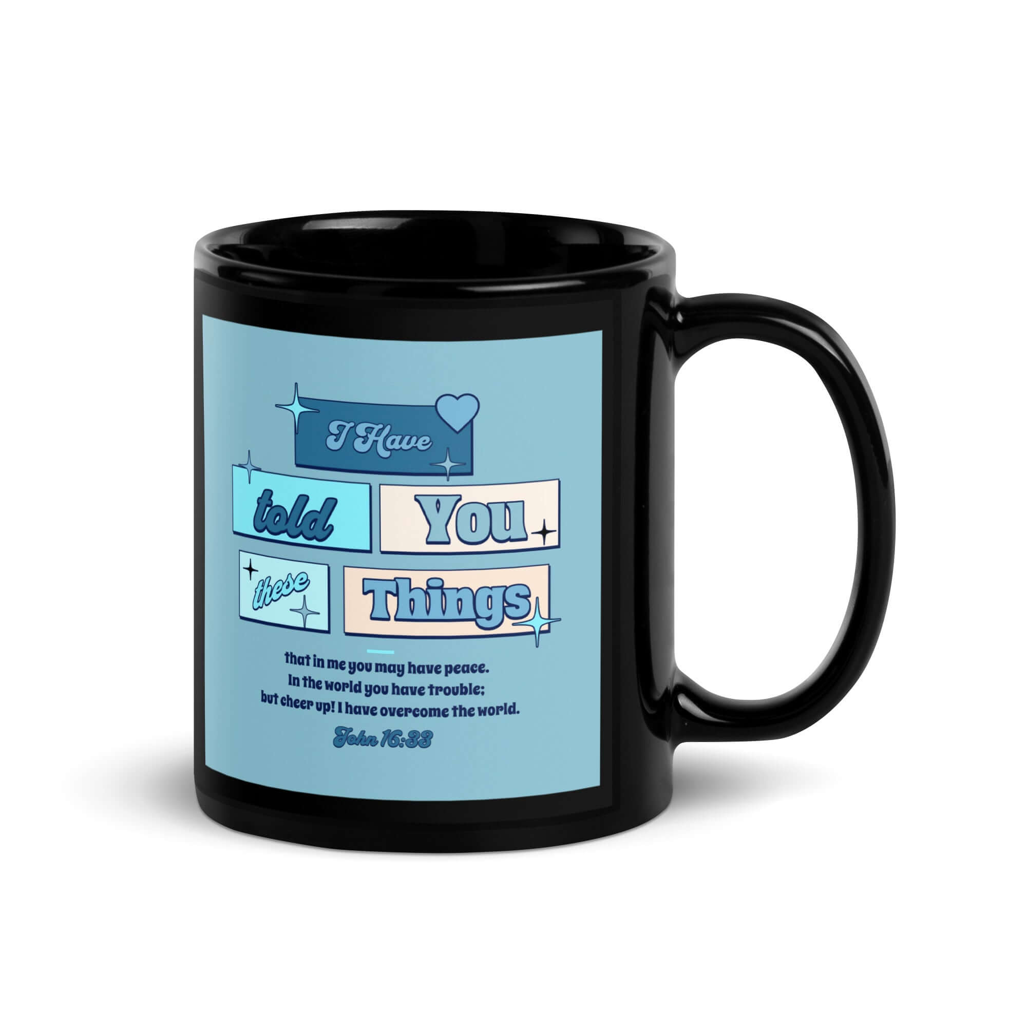 John 16:33 Bible Verse, in me you may have peace Black Glossy Mug