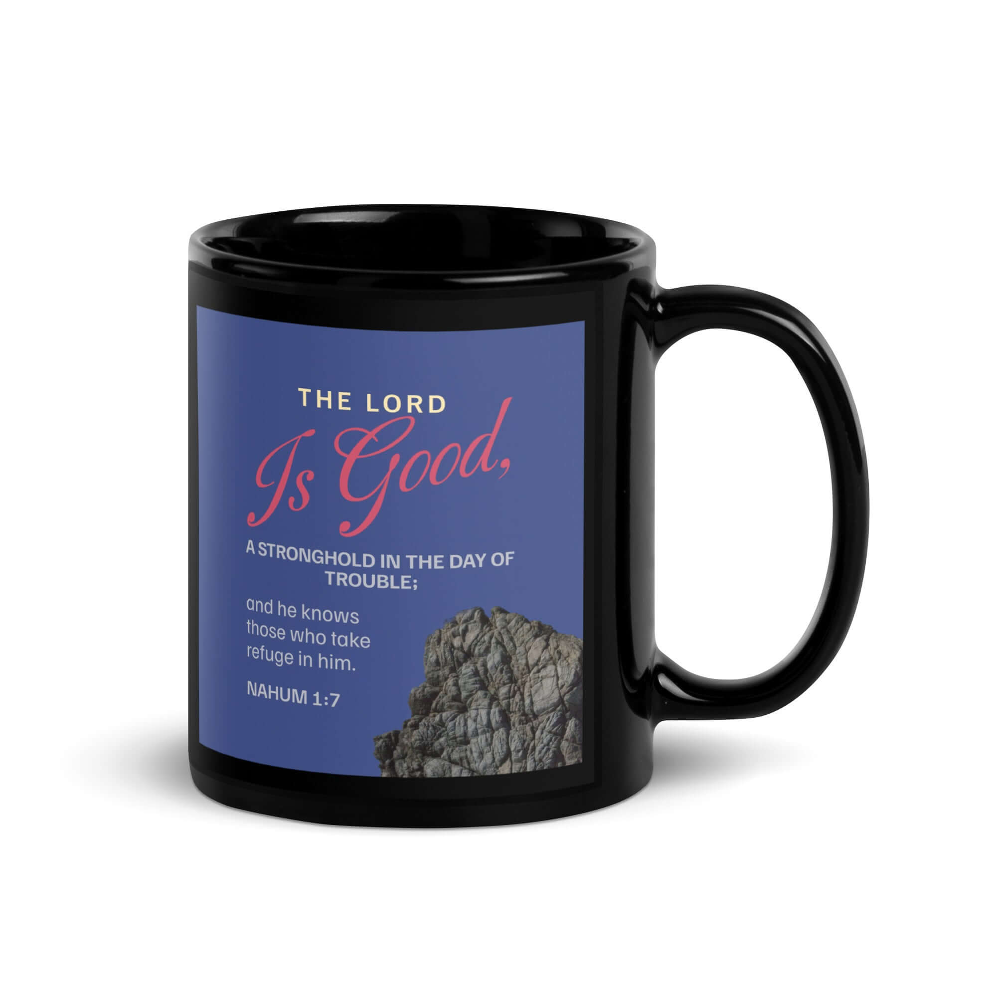 Nahum 1:7 Bible Verse, The LORD is good Black Glossy Mug