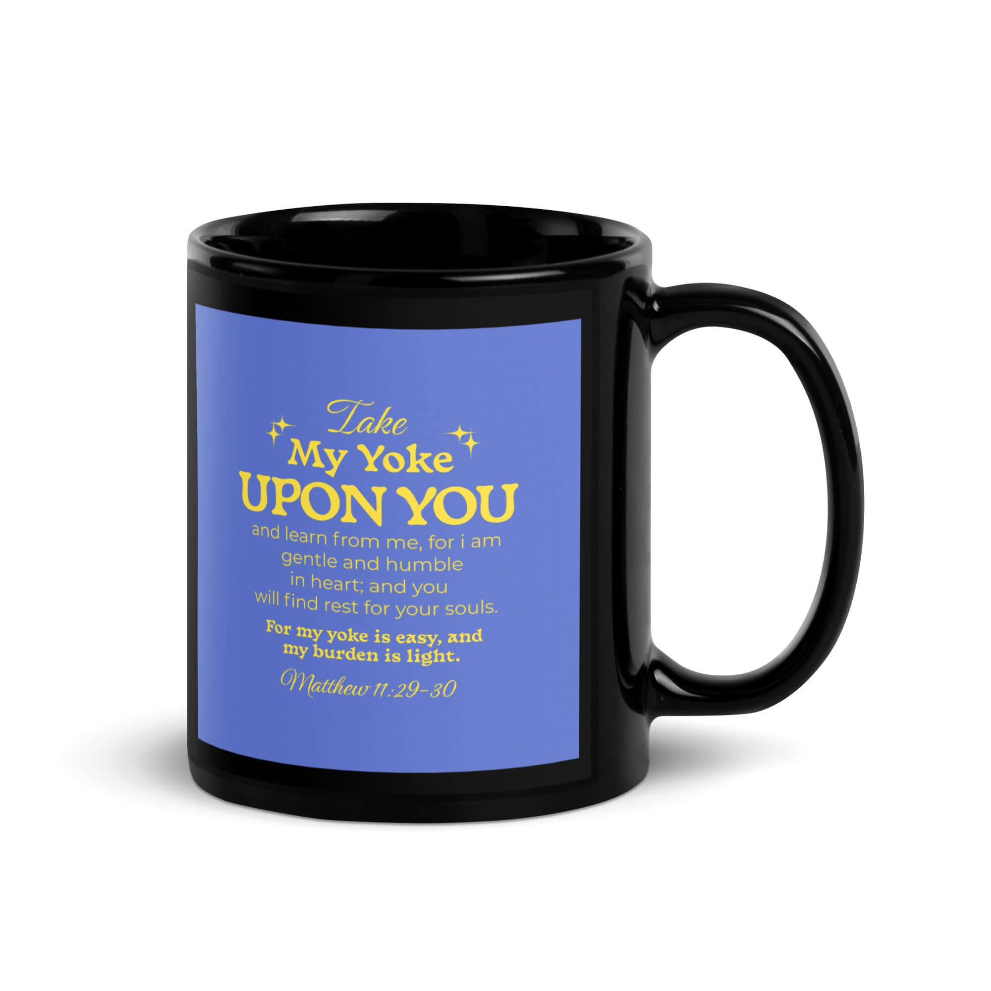 Matthew 11:29-30 Bible Verse, Take my yoke Black Glossy Mug