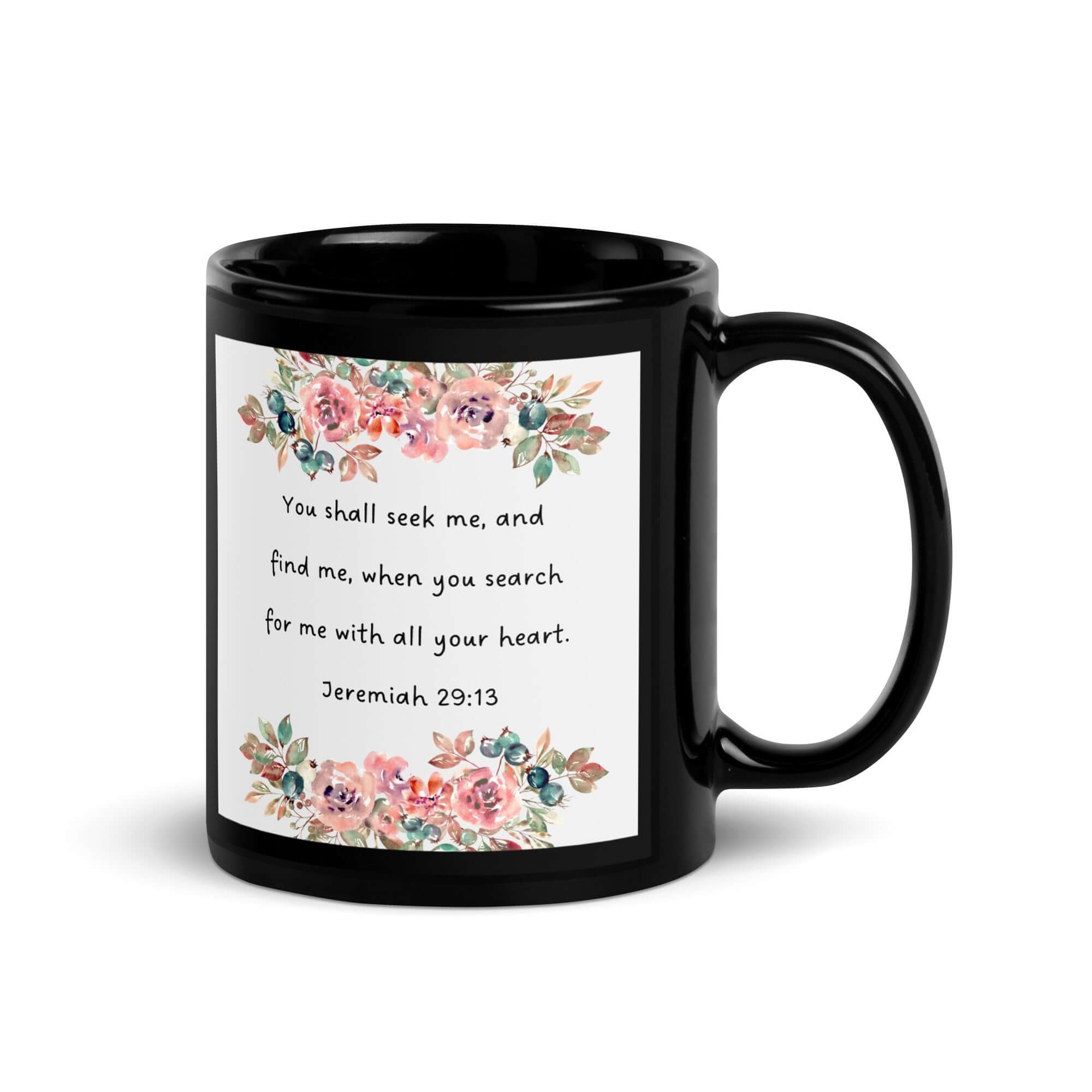 Jeremiah 29:13 Bible Verse, seek me Black Glossy Mug