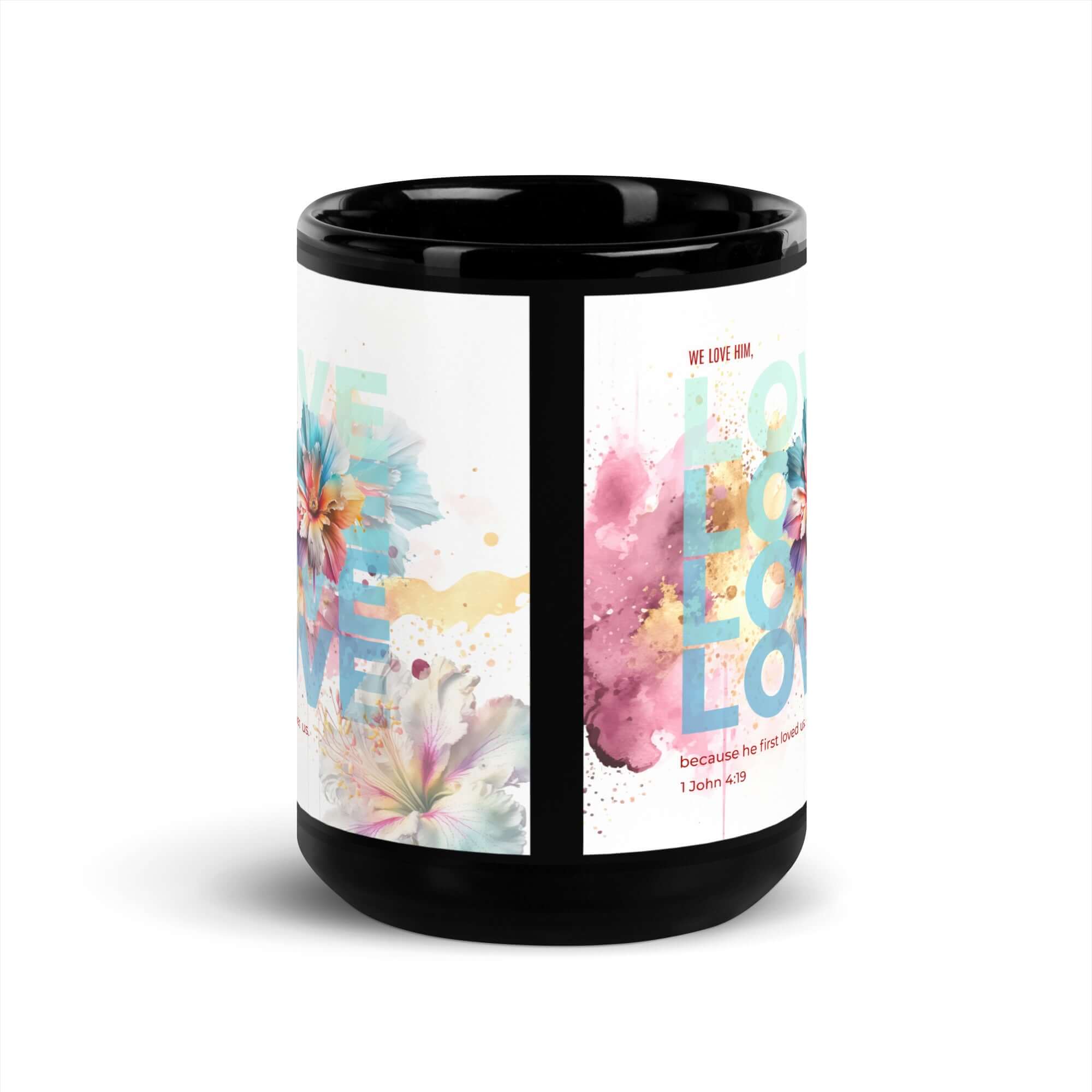 1 John 4:19 Bible Verse, We Love Him Black Glossy Mug