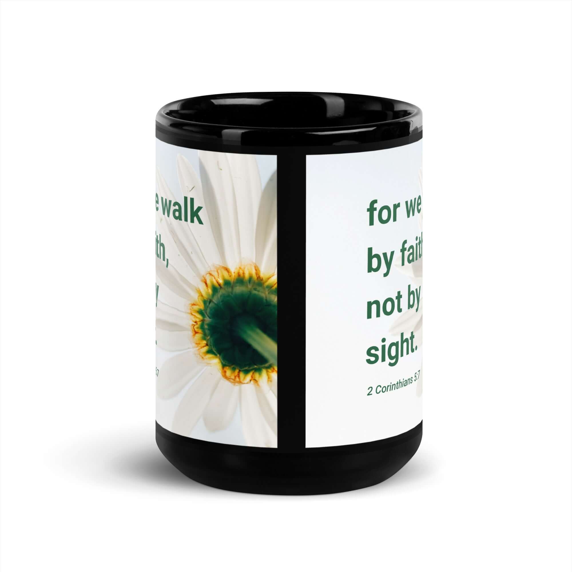 2 Corinthians 5:7 Bible Verse, for we walk by faith Black Glossy Mug