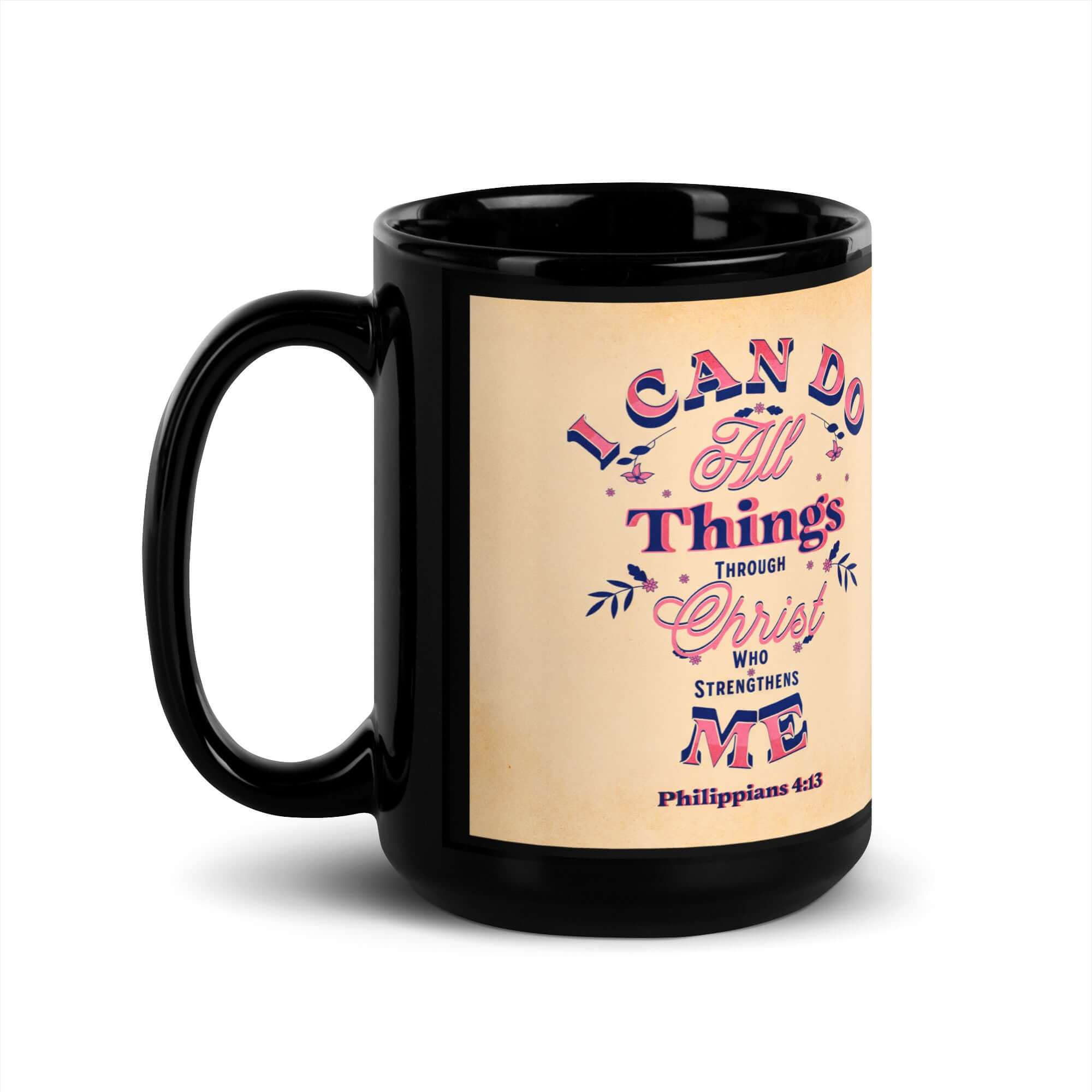 Philippians 4:13 Bible Verse, Christ Strengthens Me Black Glossy Mug 15 oz