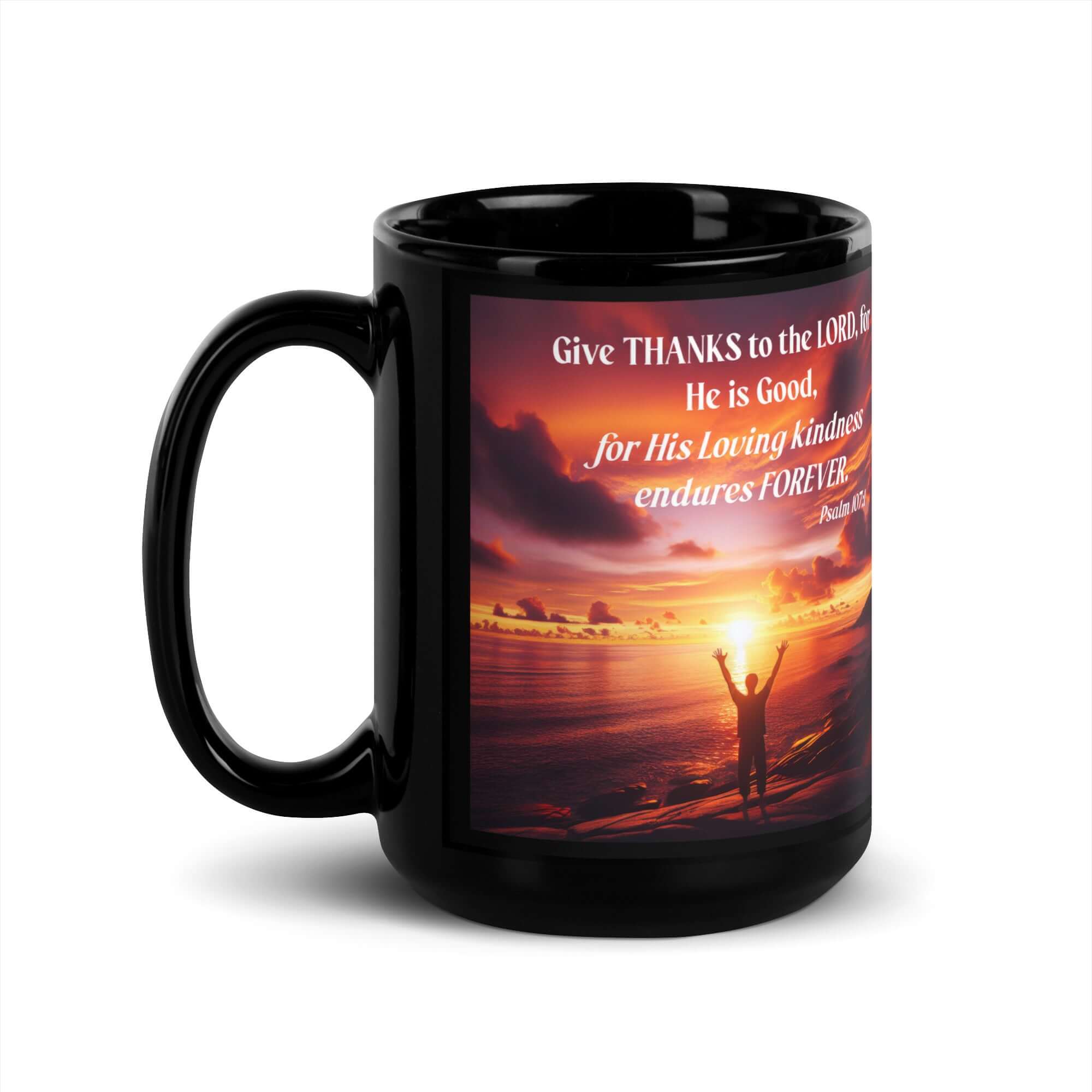 Psalm 107:1 Bible Verse, Give Thanks to the Lord Black Glossy Mug 15 oz