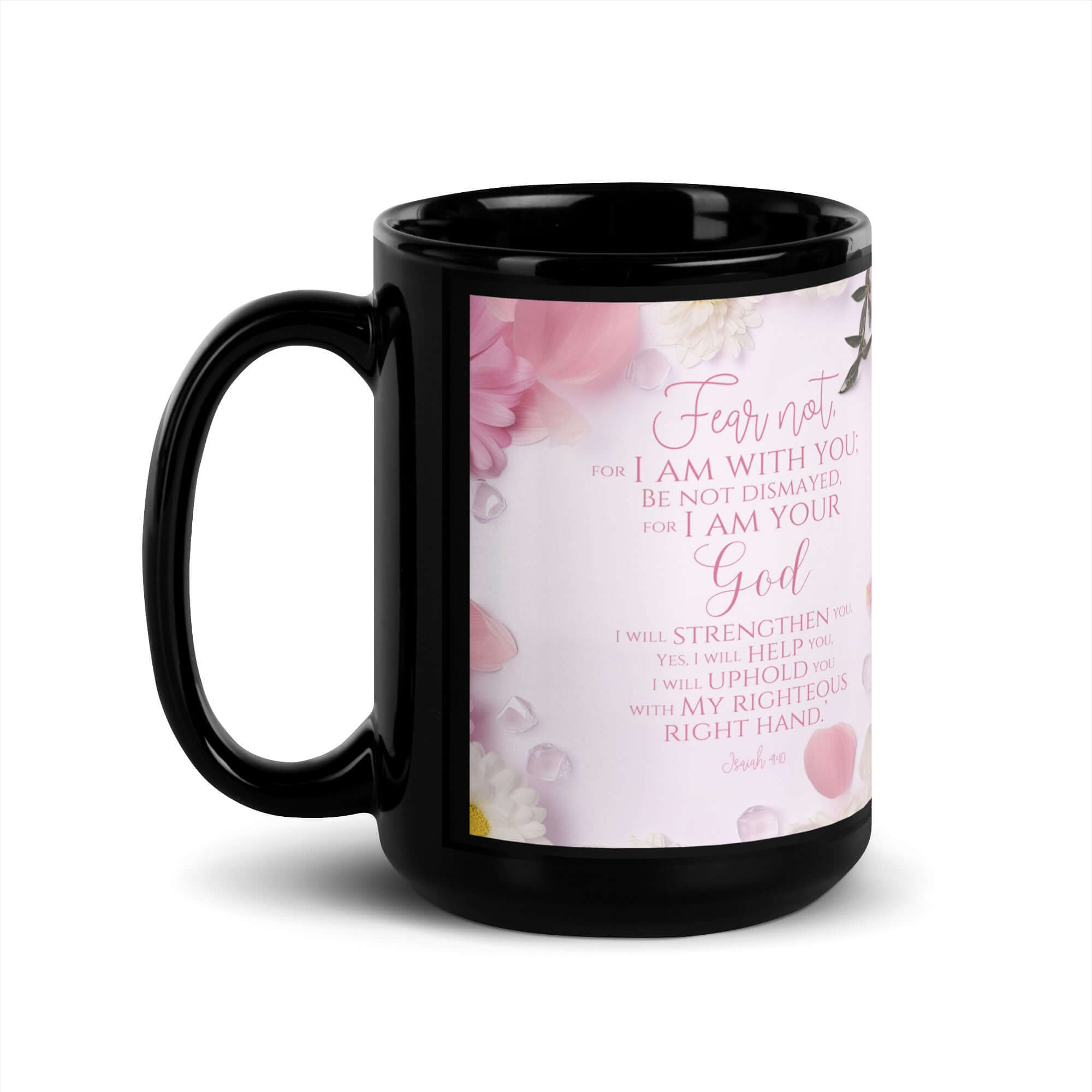 Isaiah 41:10 Bible Verse, God will strengthen you Black Glossy Mug 15 oz