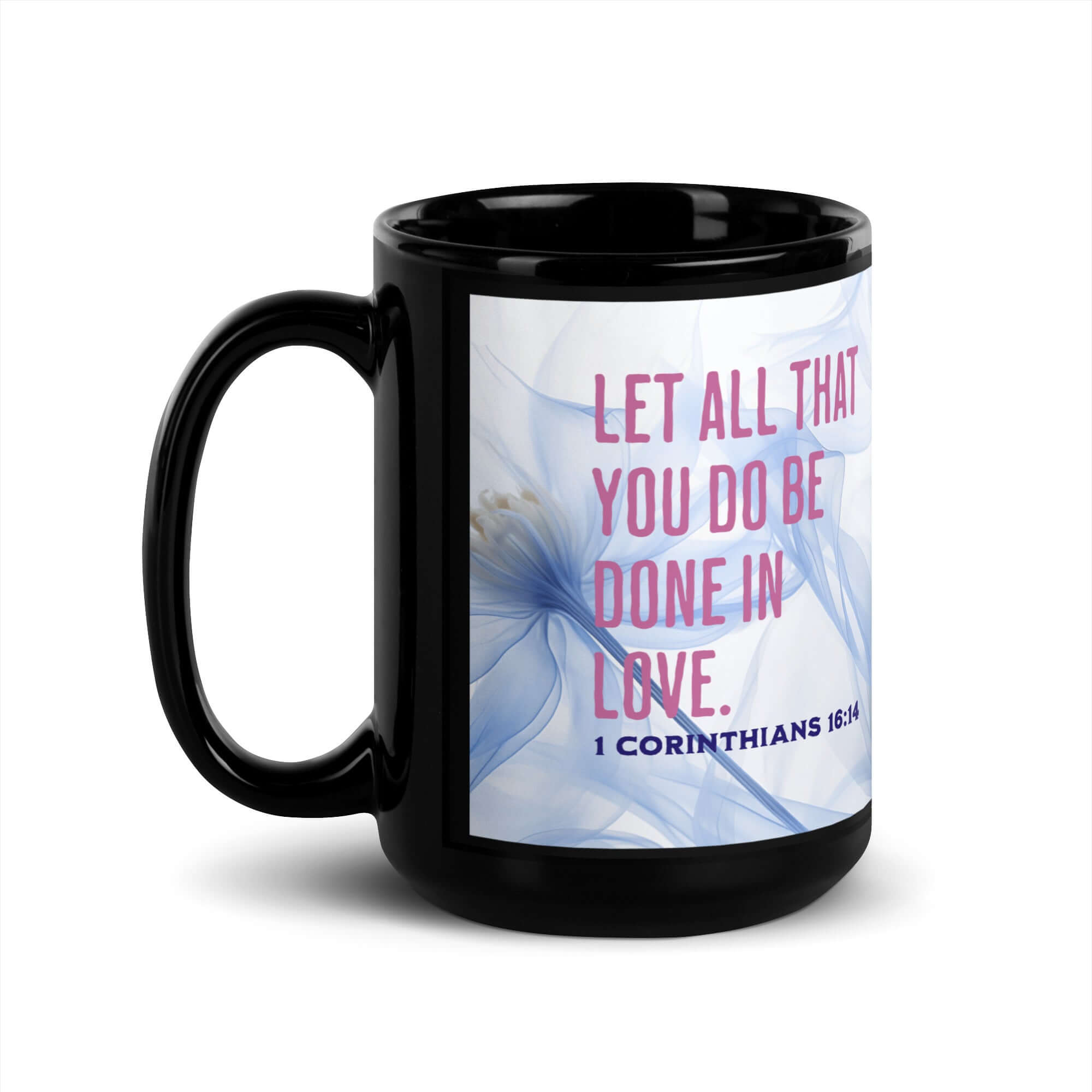 1 Corinthians 16:14 Bible Verse, Do it in Love Black Glossy Mug 15 oz