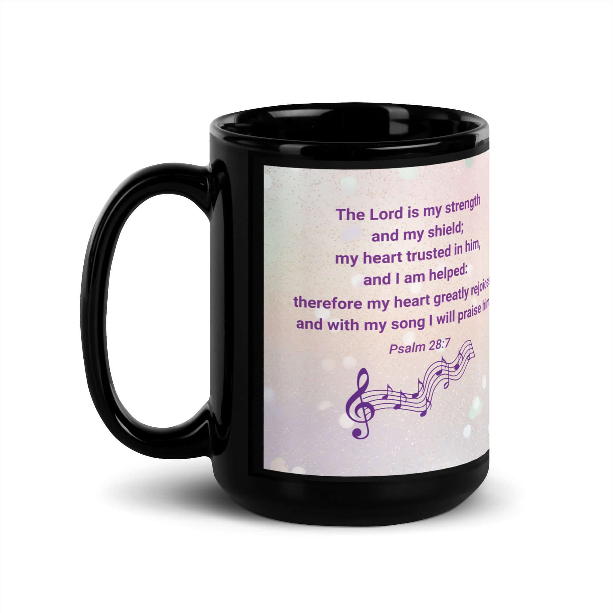 Psalm 28:7 Bible Verse, I will praise Him Black Glossy Mug 15 oz