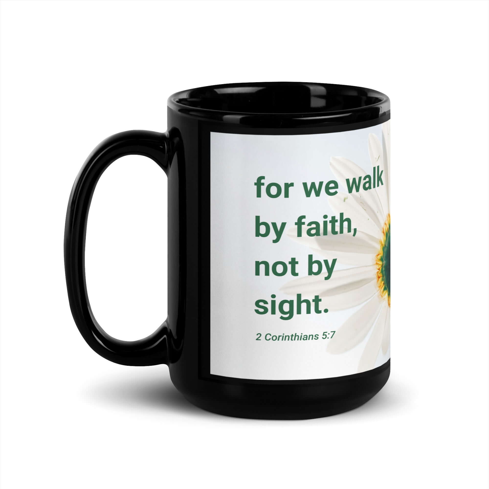 2 Corinthians 5:7 Bible Verse, for we walk by faith Black Glossy Mug 15 oz