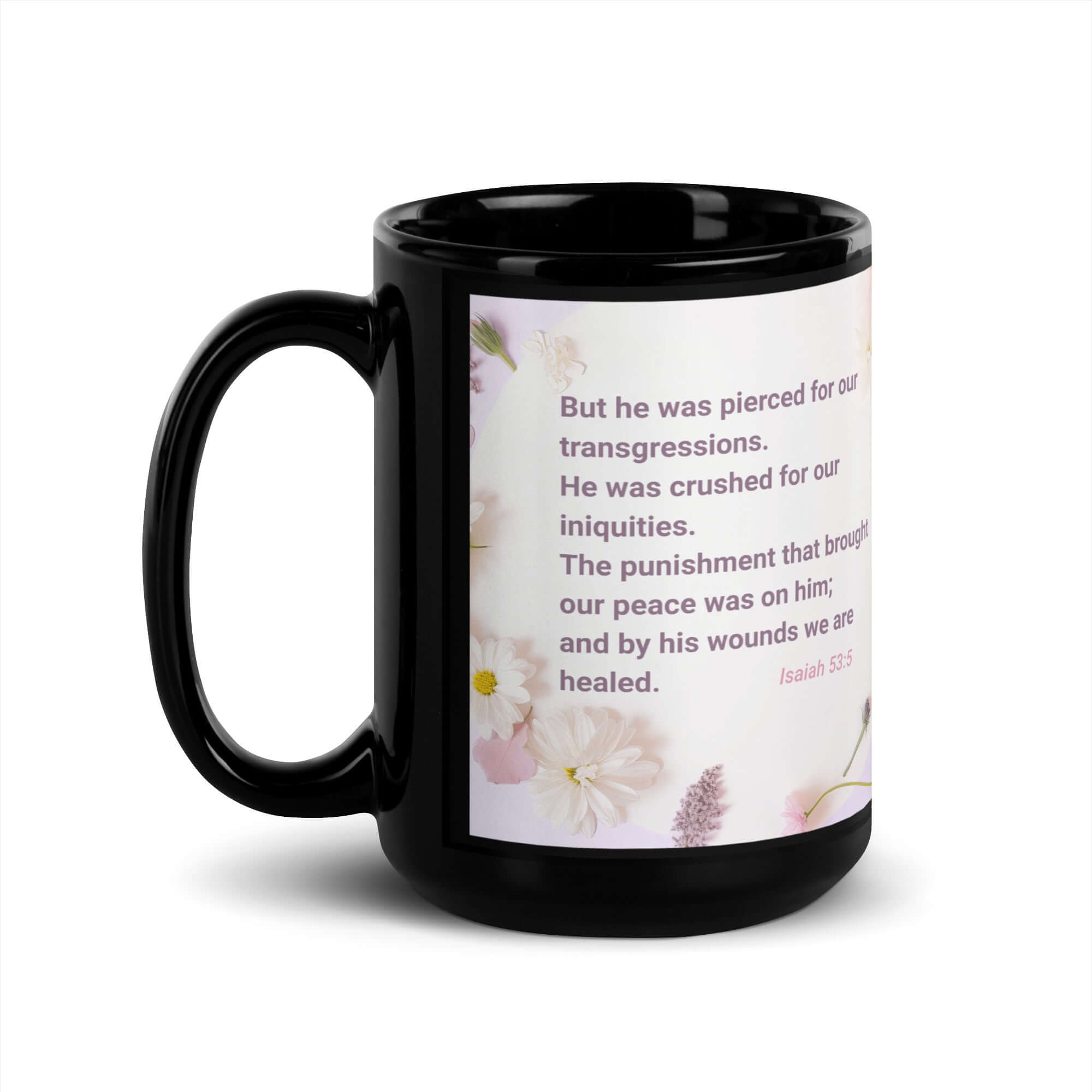 Isaiah 53:5 Bible Verse, by his wounds Black Glossy Mug 15 oz