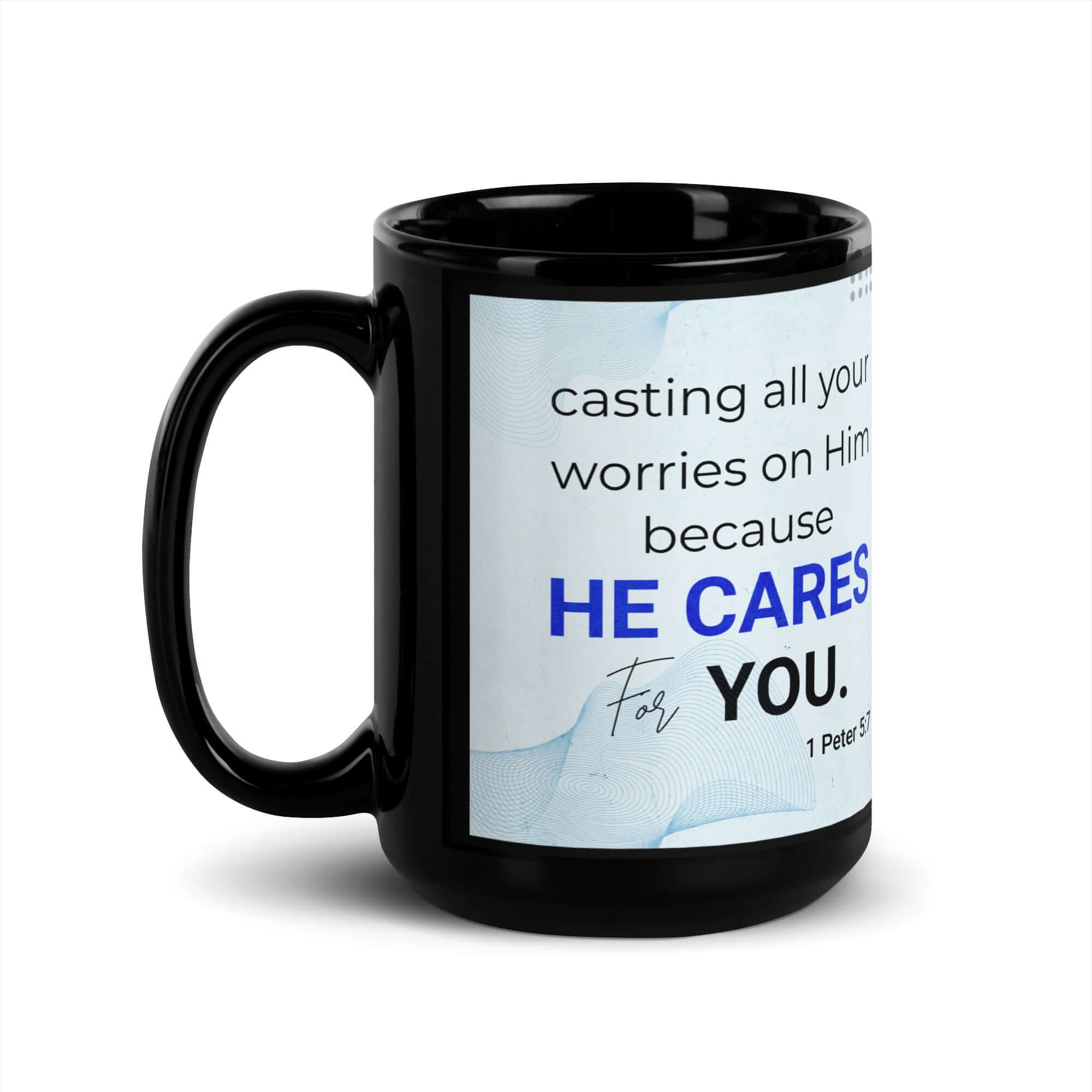 1 Peter 5:7 Bible Verse, casting all your worries on Him Black Glossy Mug 15 oz