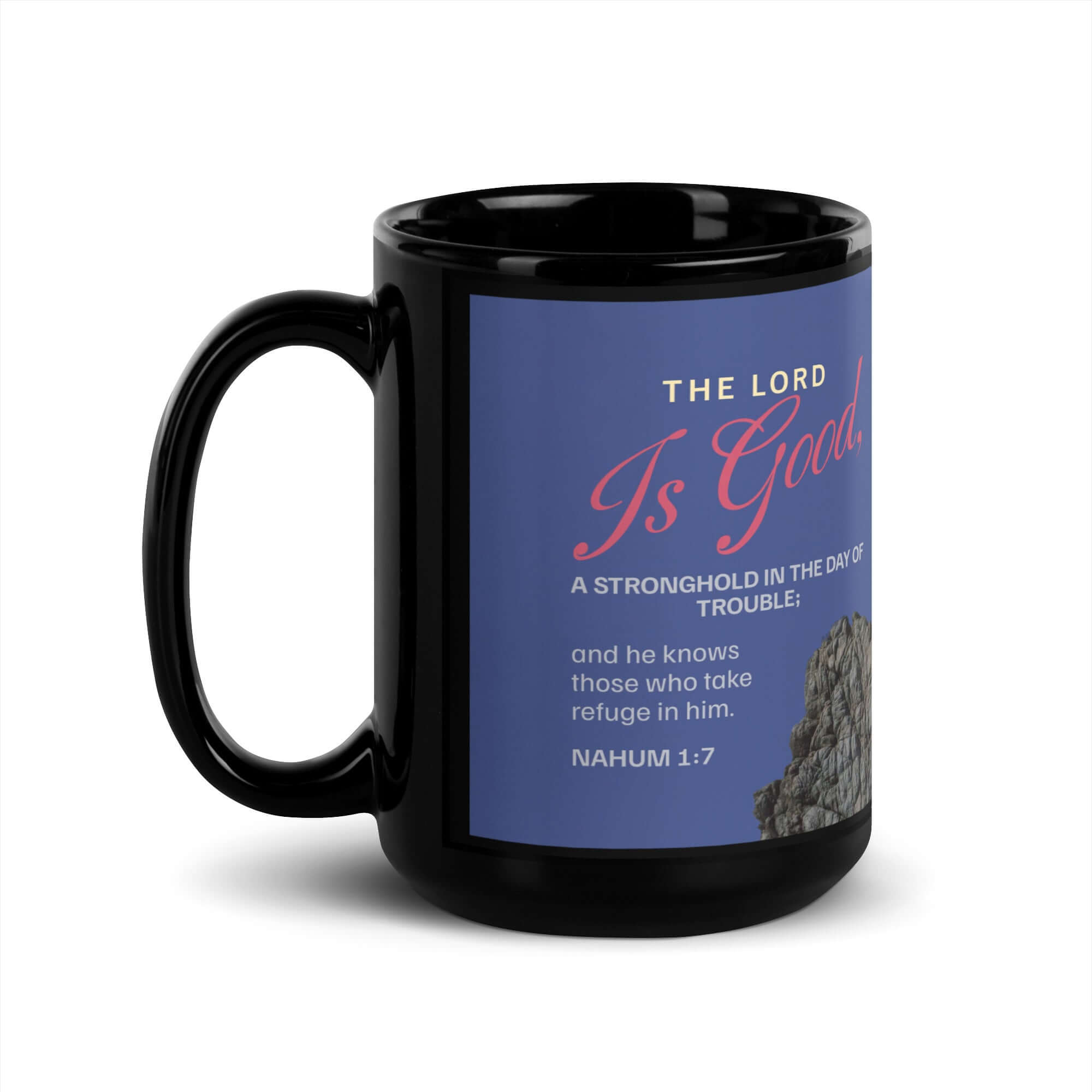 Nahum 1:7 Bible Verse, The LORD is good Black Glossy Mug 15 oz