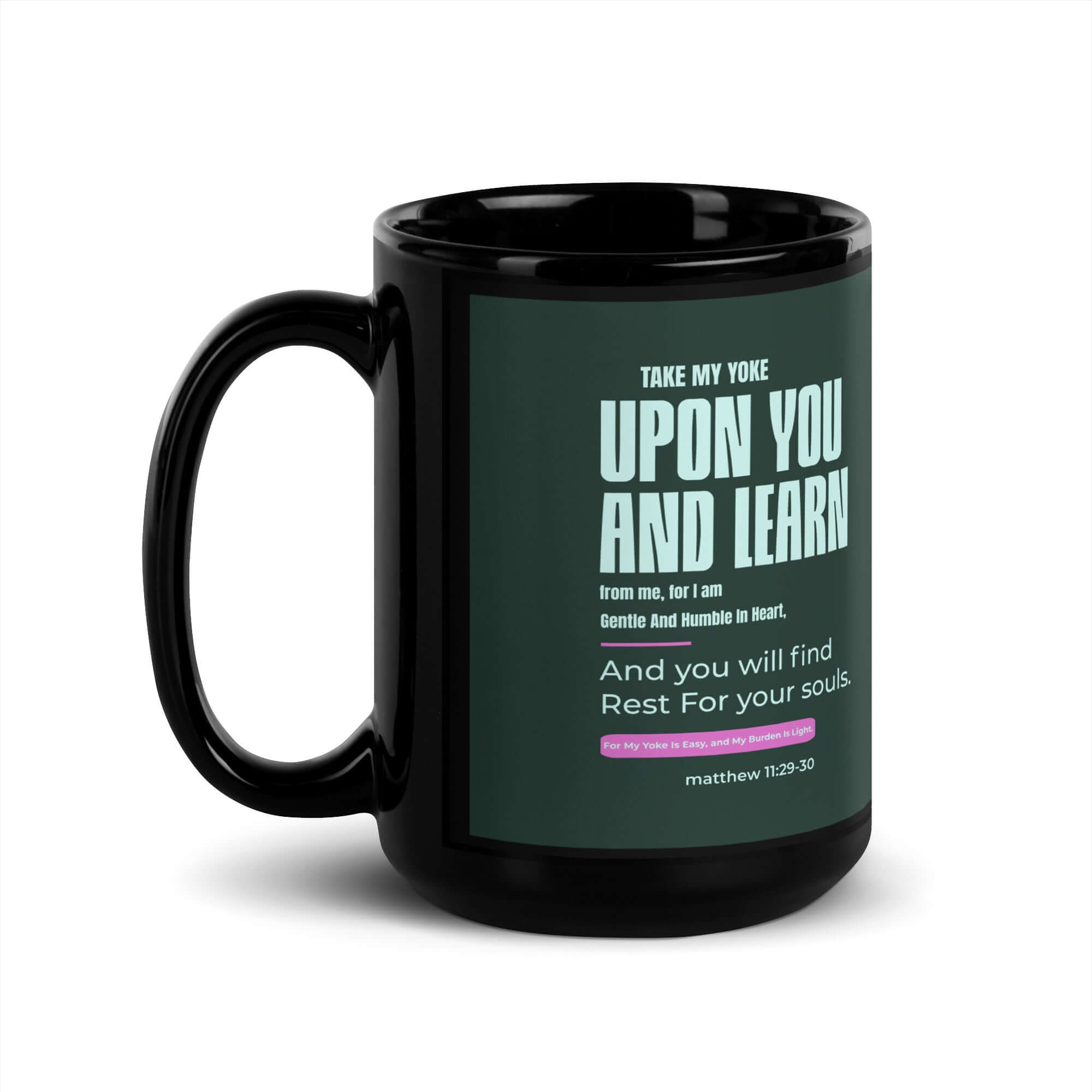 Matthew 11:29-30 Bible Verse, I am gentle Black Glossy Mug 15 oz