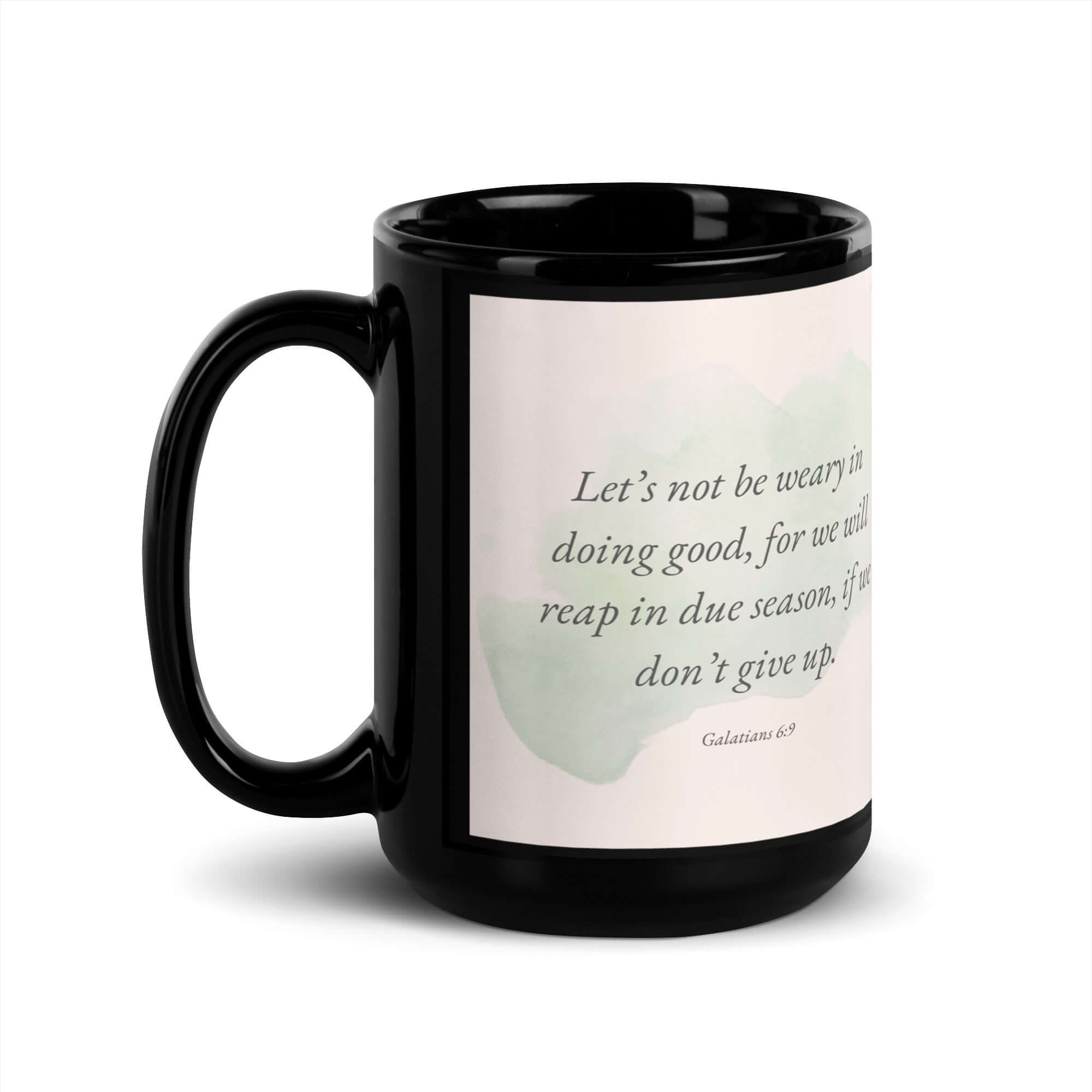 Galatians 6:9 Bible Verse, not be weary Black Glossy Mug 15 oz