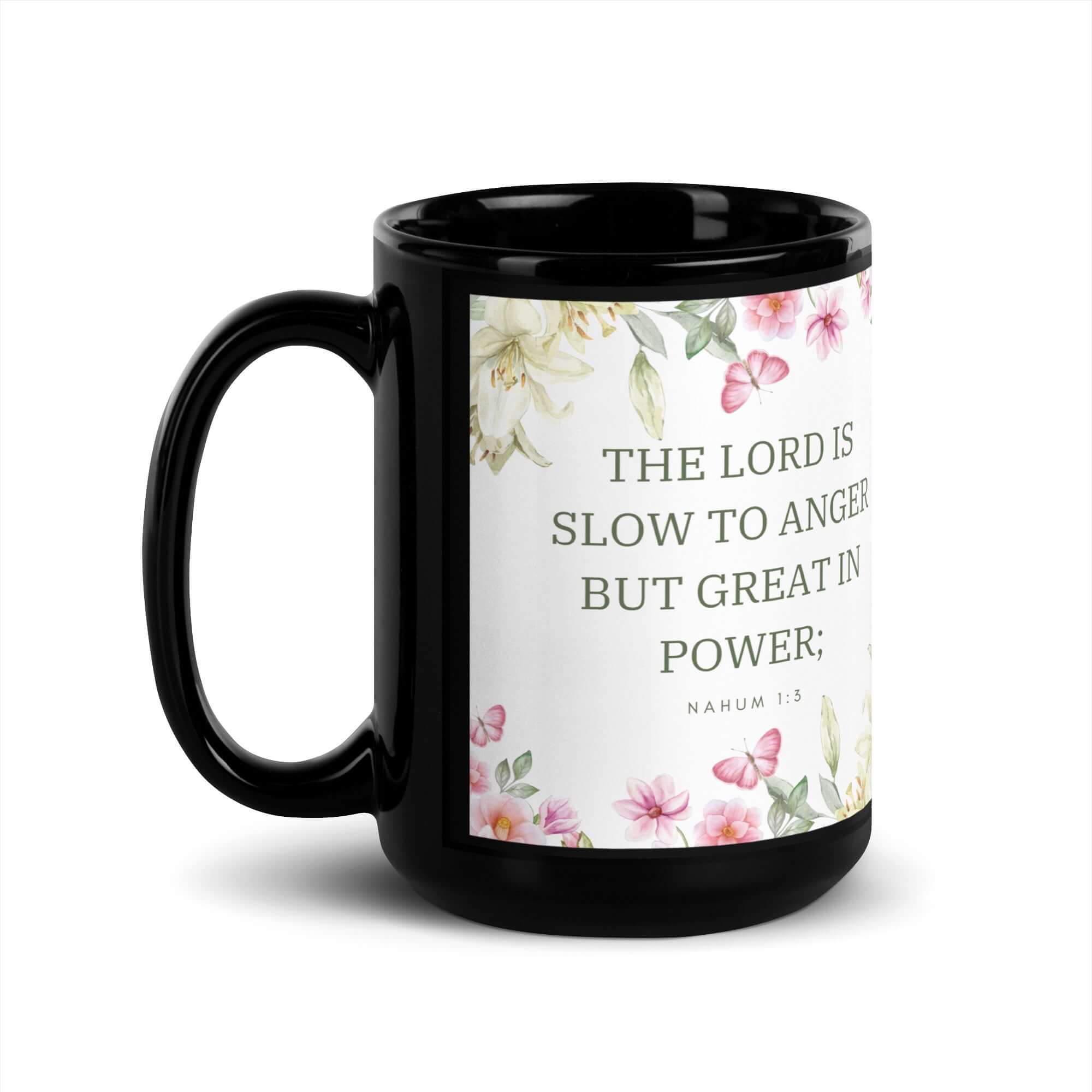 Nahum 1:3 Bible Verse, slow to anger Black Glossy Mug 15 oz