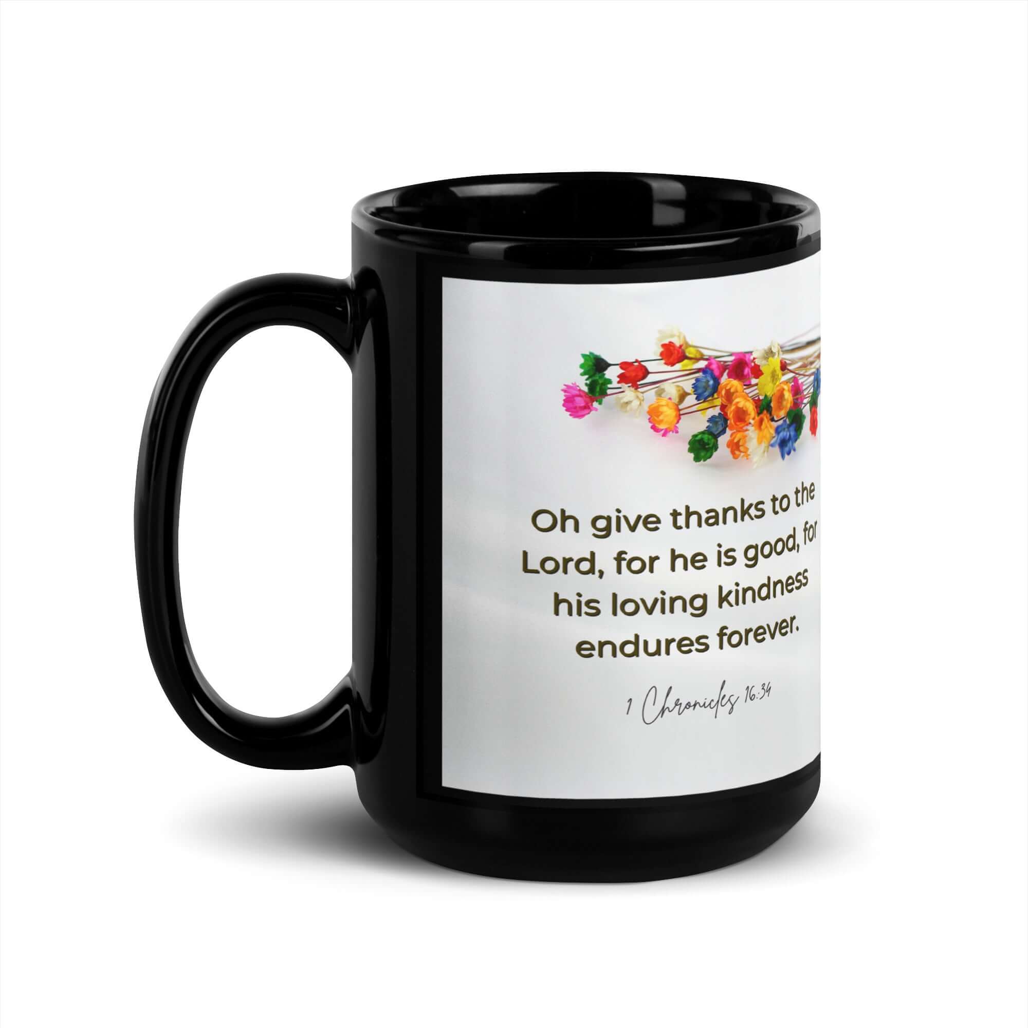 1 Chronicles 16:34 Bible Verse, give thanks Black Glossy Mug 15 oz