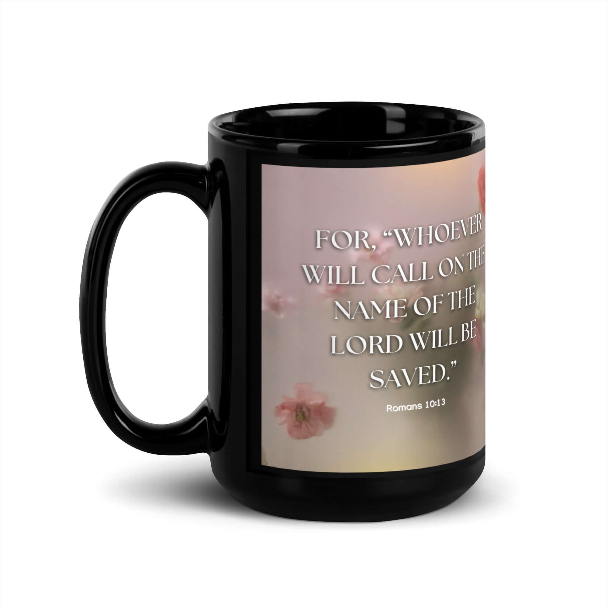 Romans 10:13 Bible Verse, will call Black Glossy Mug 15 oz