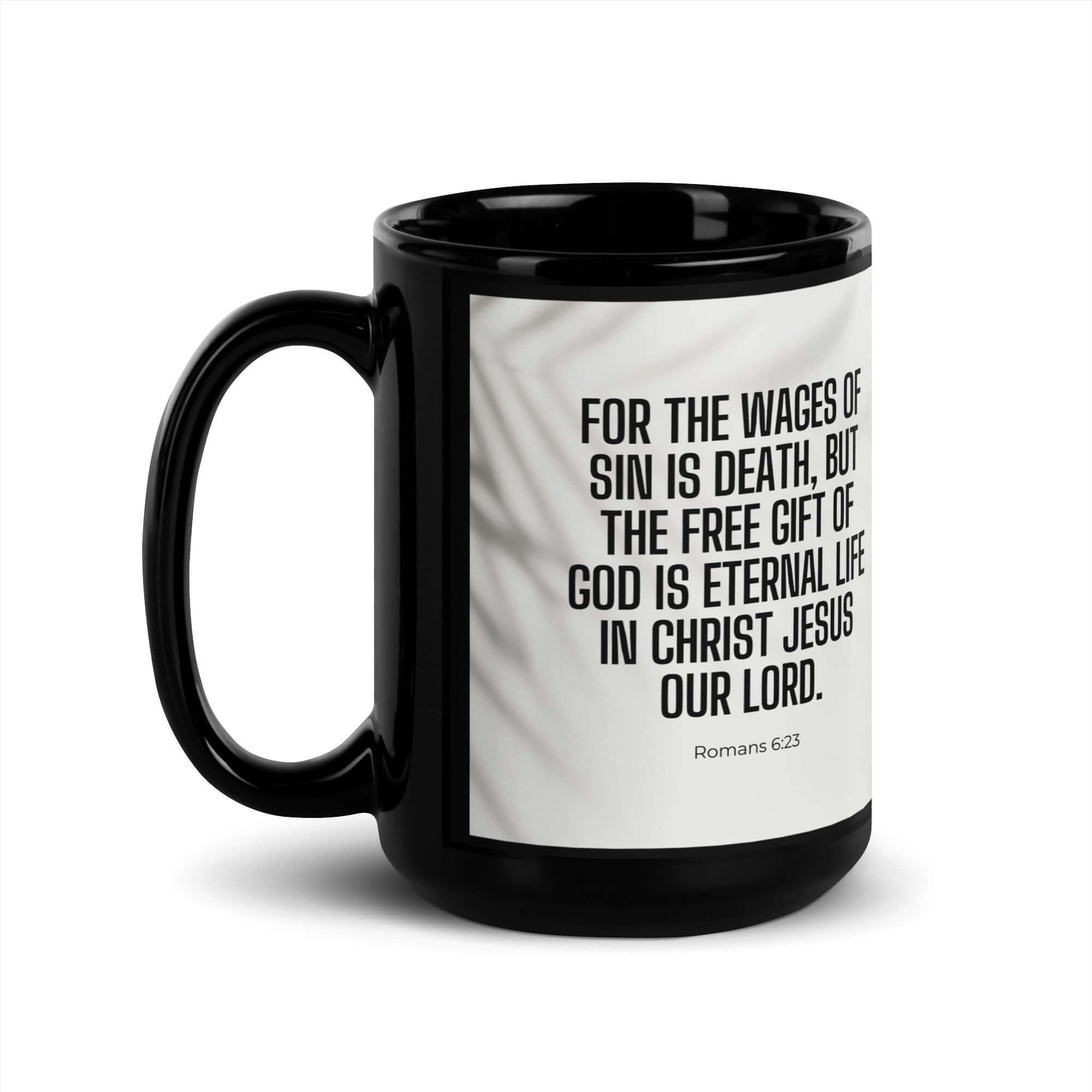 Romans 6:23 Bible Verse, eternal life Black Glossy Mug 15 oz