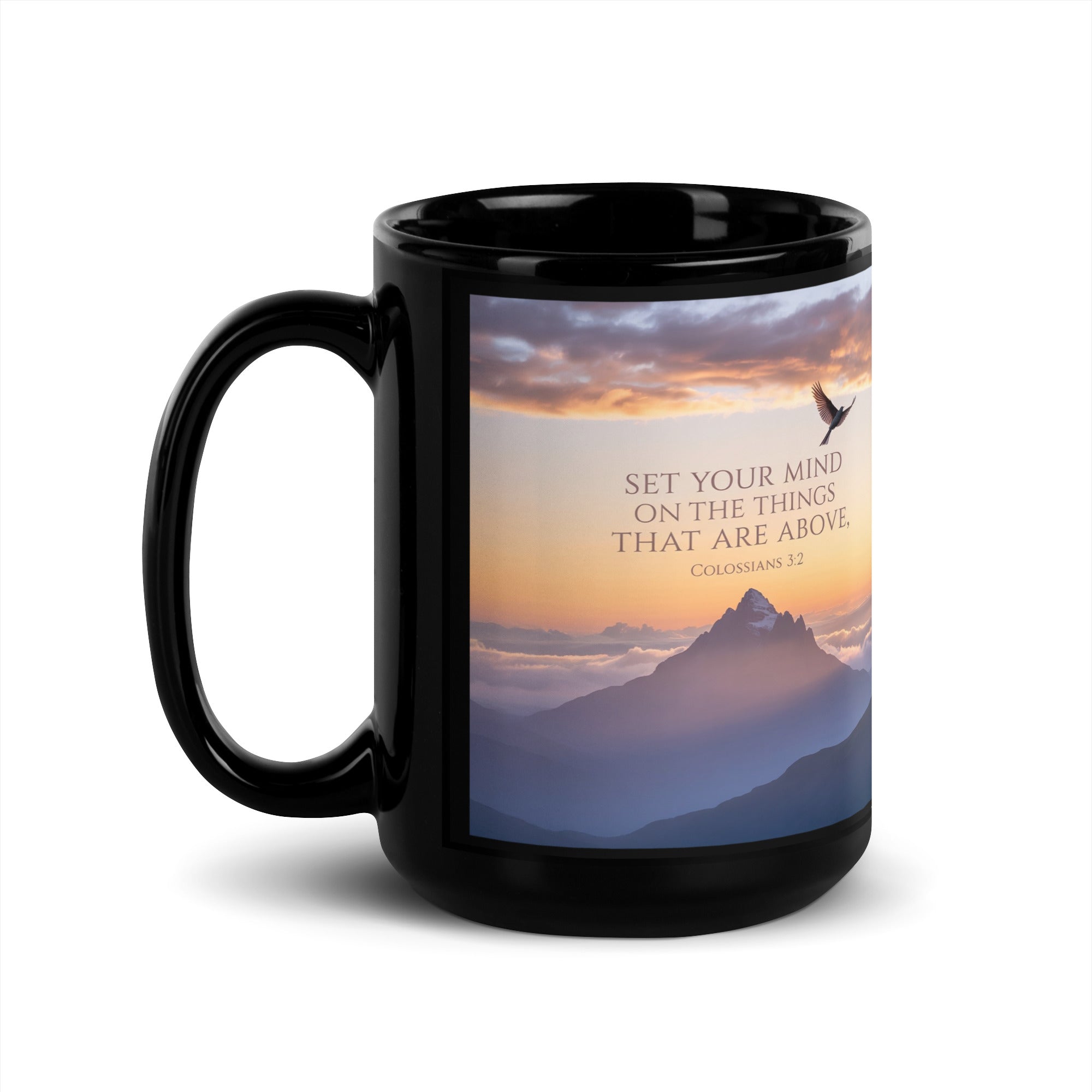 Colossians 3:2 Bible Verse are above Black Glossy Mug 15 oz