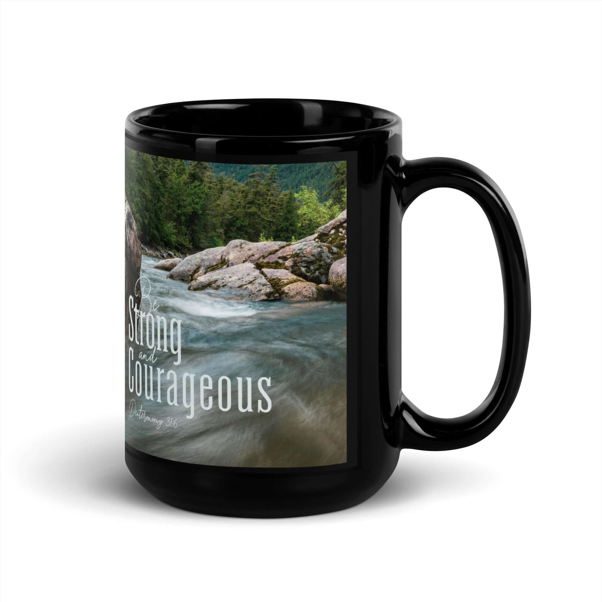 Deuteronomy 31:6 Bible Verse, Be strong and courageous Black Glossy Mug