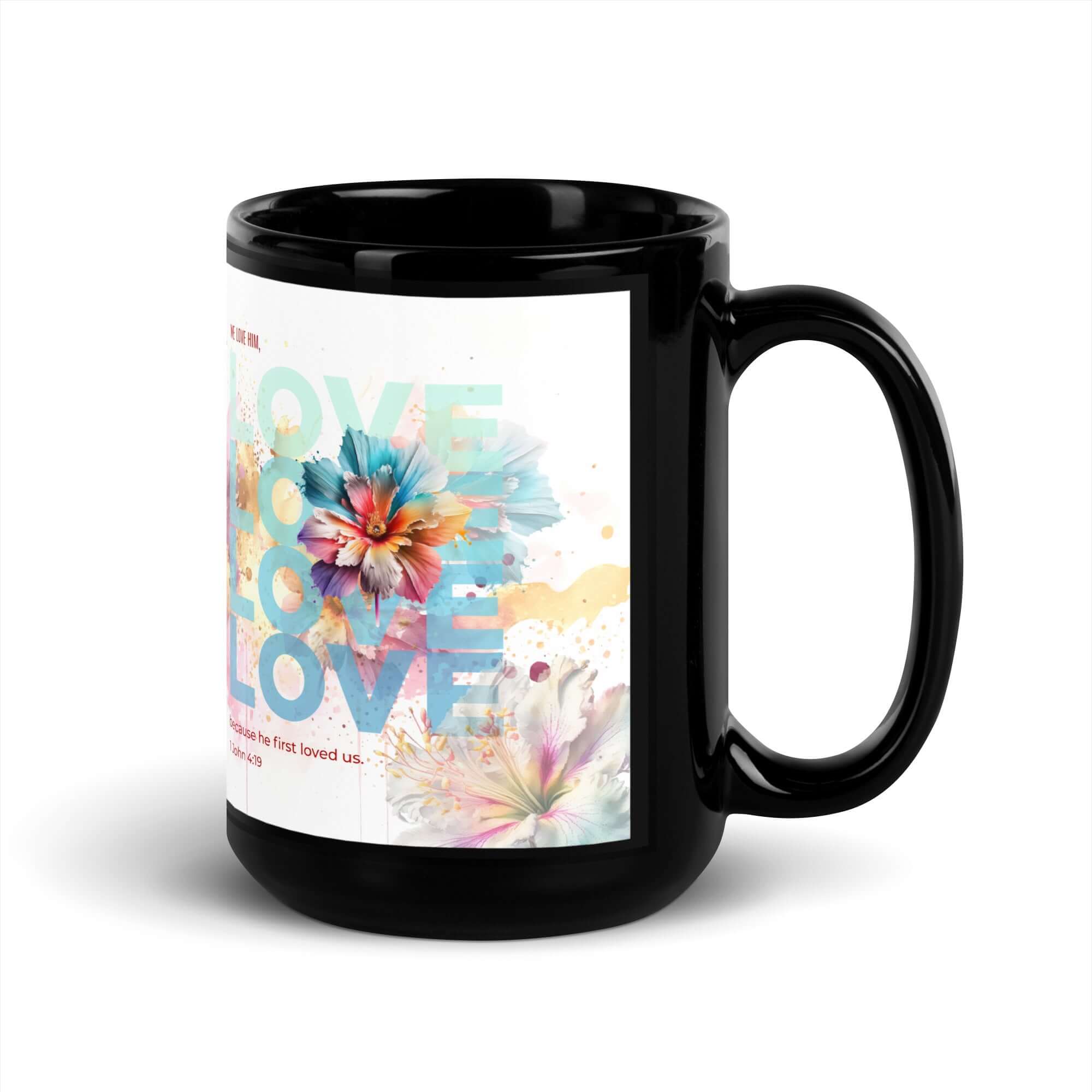 1 John 4:19 Bible Verse, We Love Him Black Glossy Mug