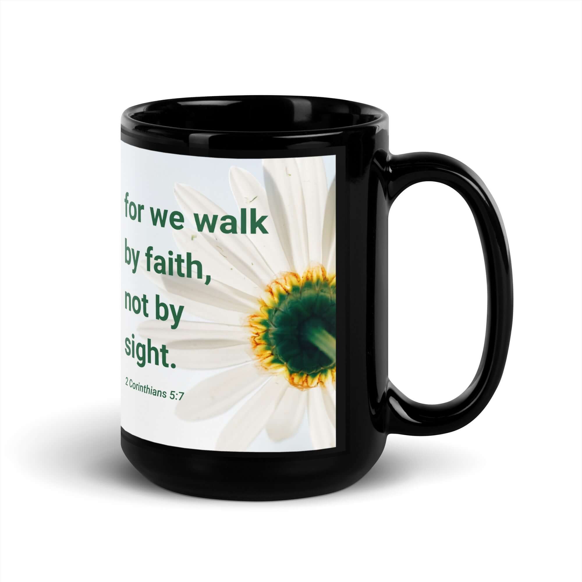 2 Corinthians 5:7 Bible Verse, for we walk by faith Black Glossy Mug