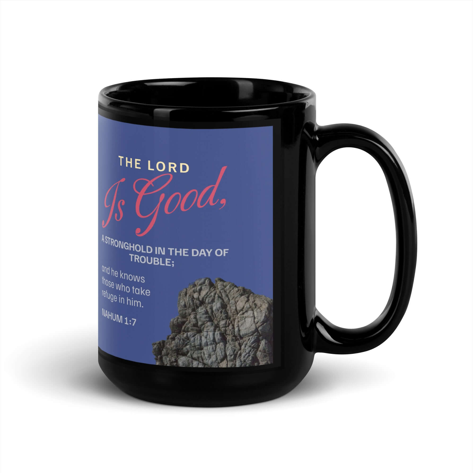 Nahum 1:7 Bible Verse, The LORD is good Black Glossy Mug