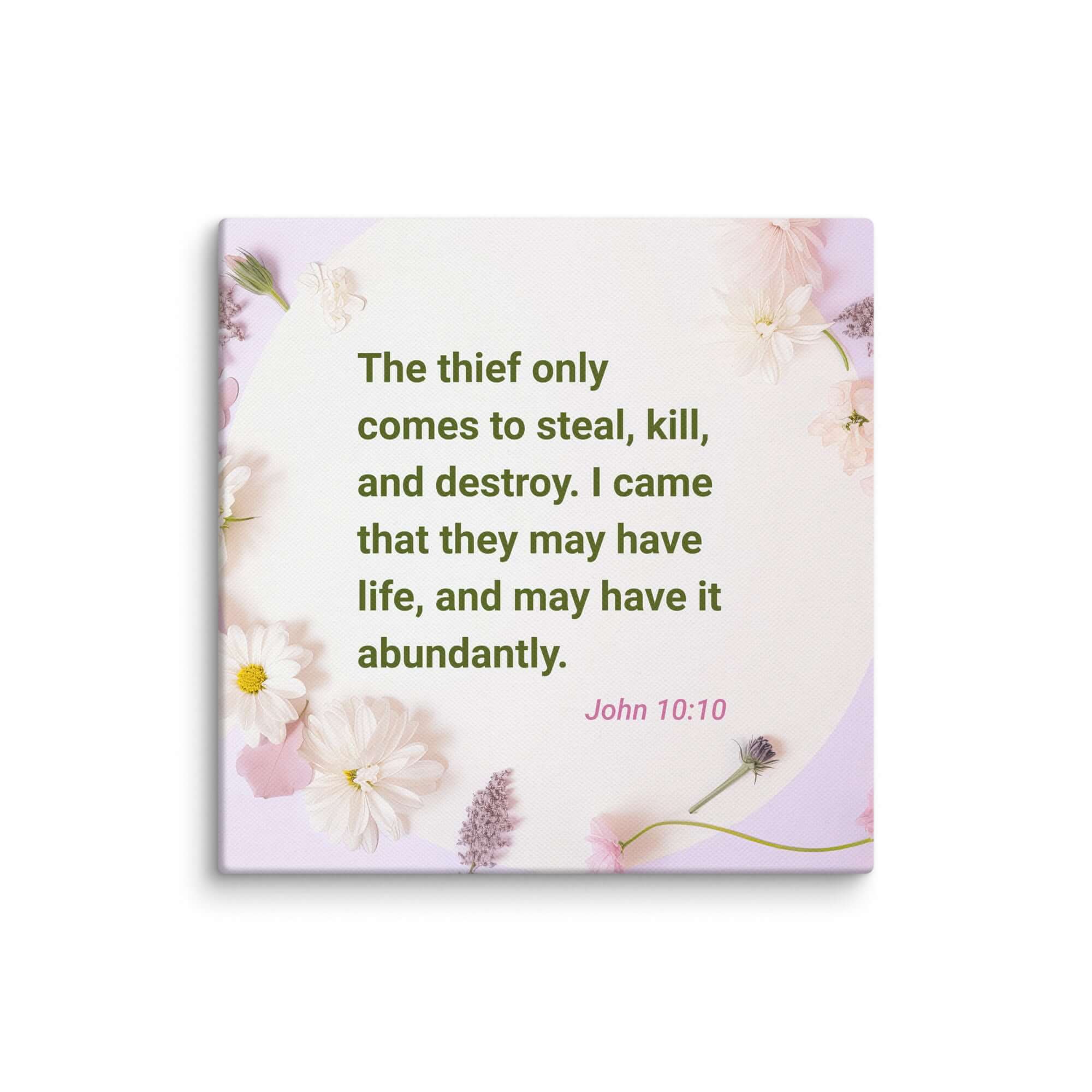 John 10:10 Bible Verse, Abundant Life Canvas Print Wall Art 10″×10″