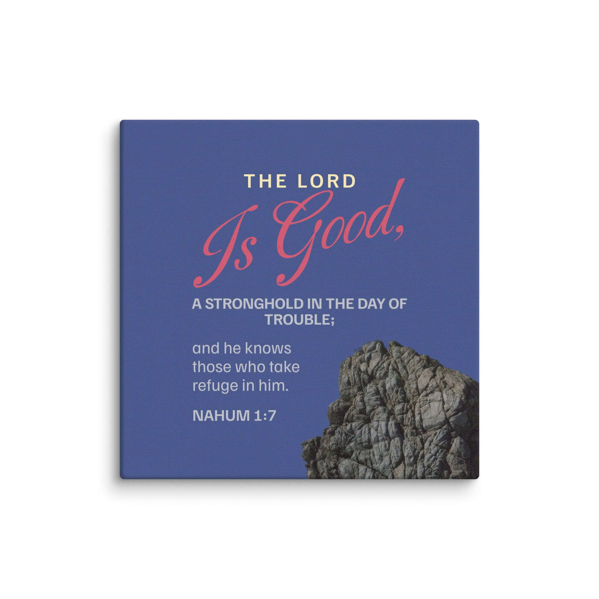 Nahum 1:7 Bible Verse, The LORD is good Canvas Print Wall Art 10″×10″