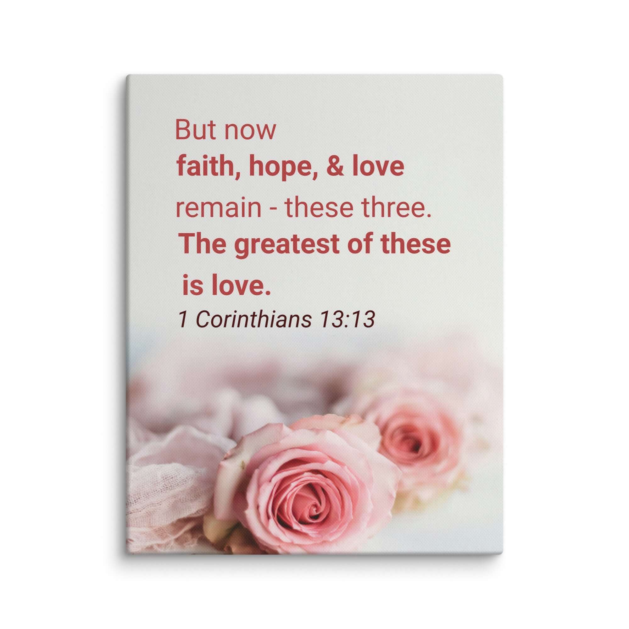 1 Corinthians 13:13 Bible Verse, The Greatest is Love Canvas Print Wall Art 11″×14″